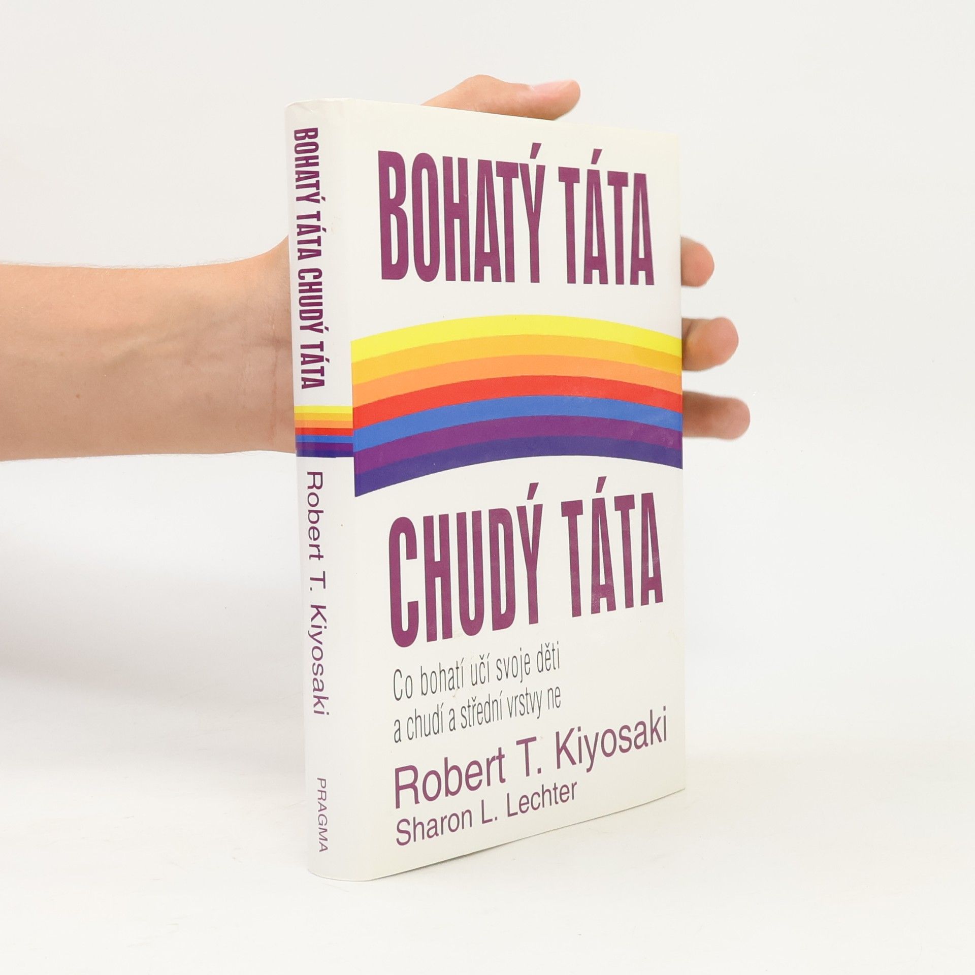 Robert Kiyosaki Bohatý táta, chudý táta