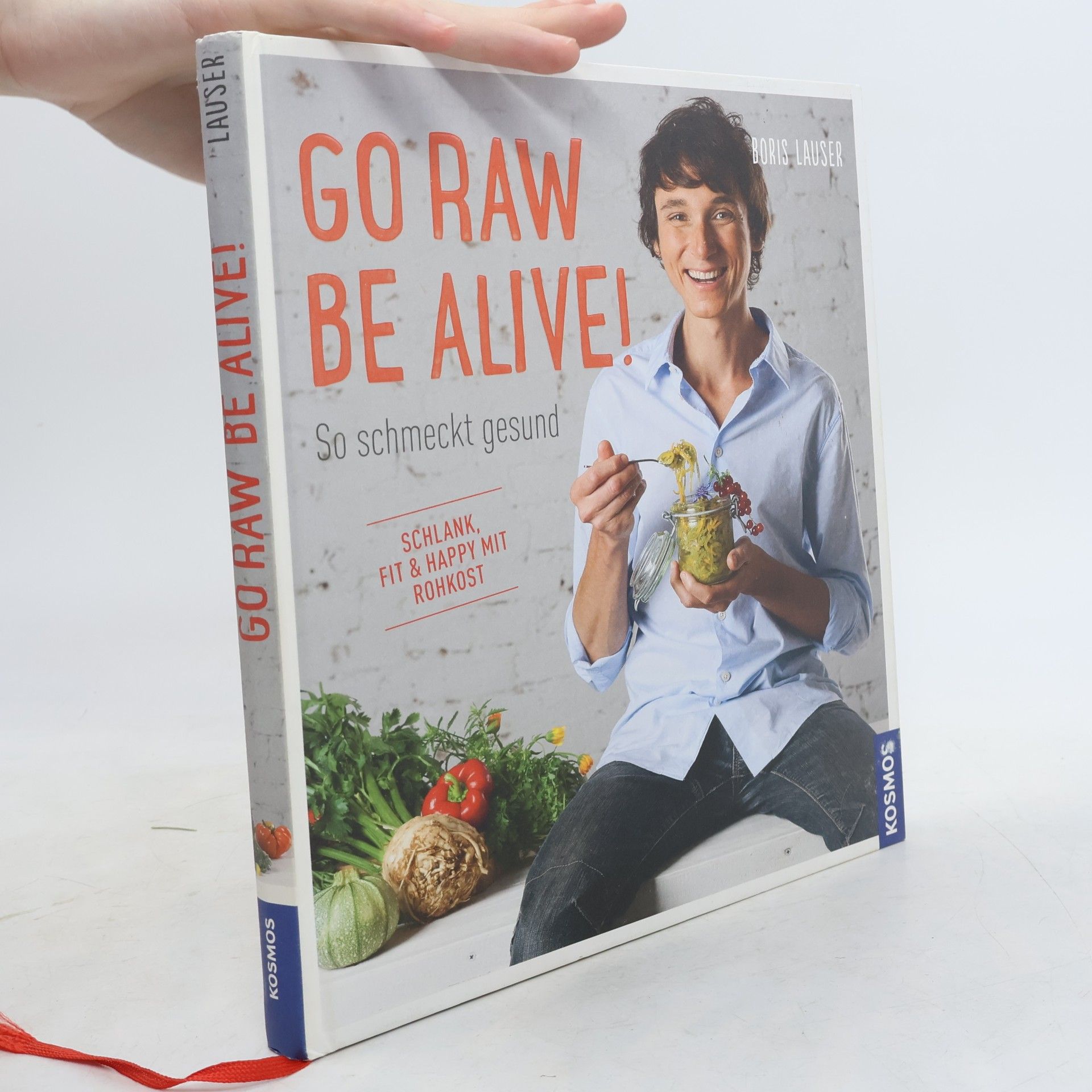 Boris Lauser Go raw - be alive!