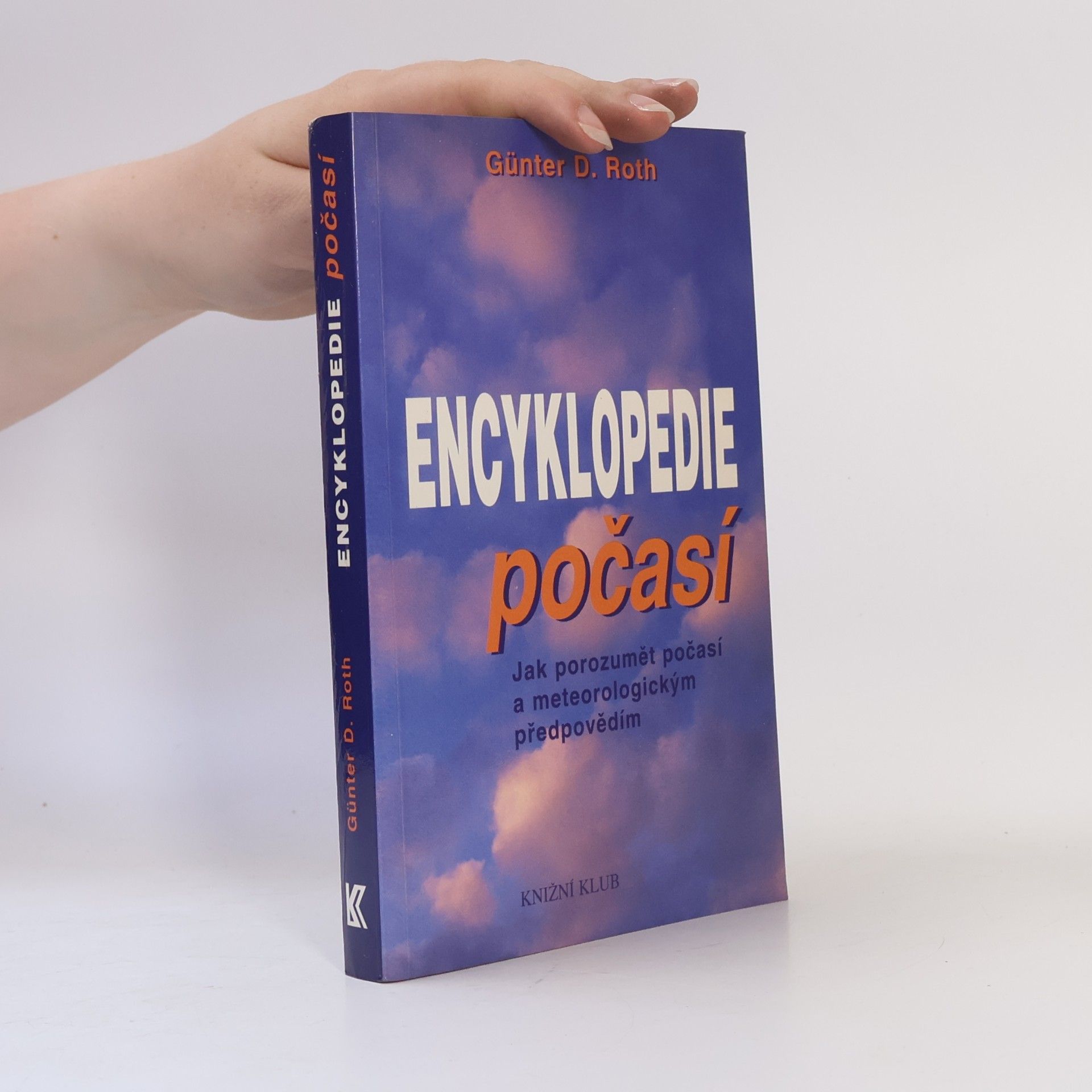 Günter Dietmar Roth Malá encyklopedie počasí. Jak porozumět počasí a meteorologickým předpovědím
