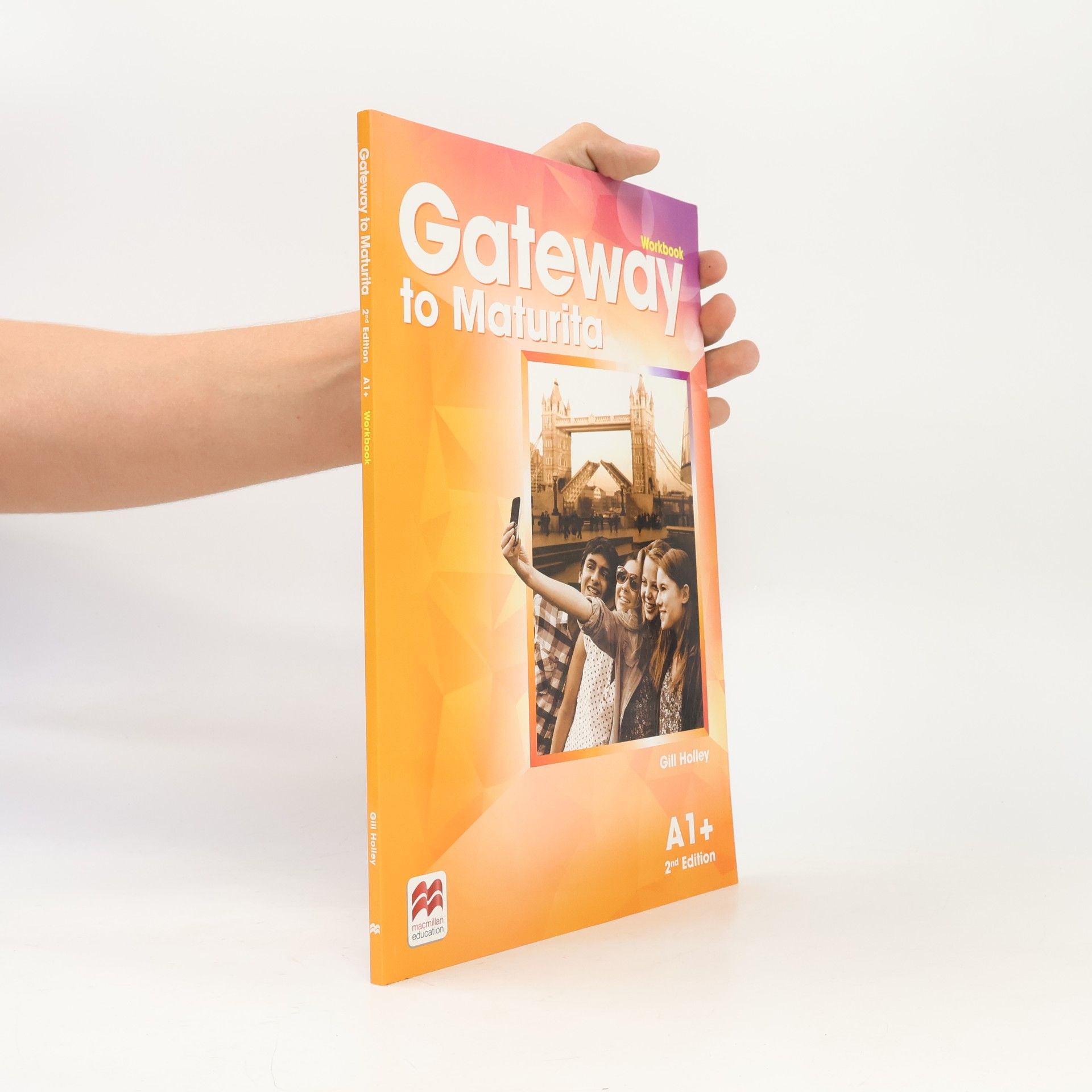 Gill Holley Gateway to Maturita : A1+. Workbook