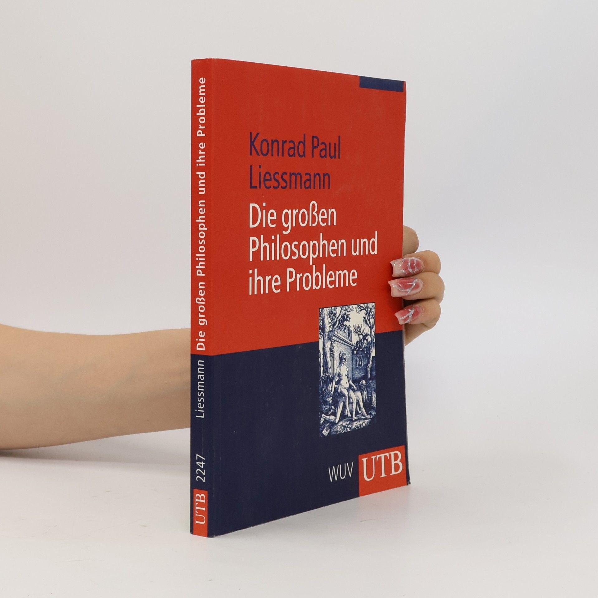 Konrad Paul Liessmann Die großen Philosophen und ihre Probleme