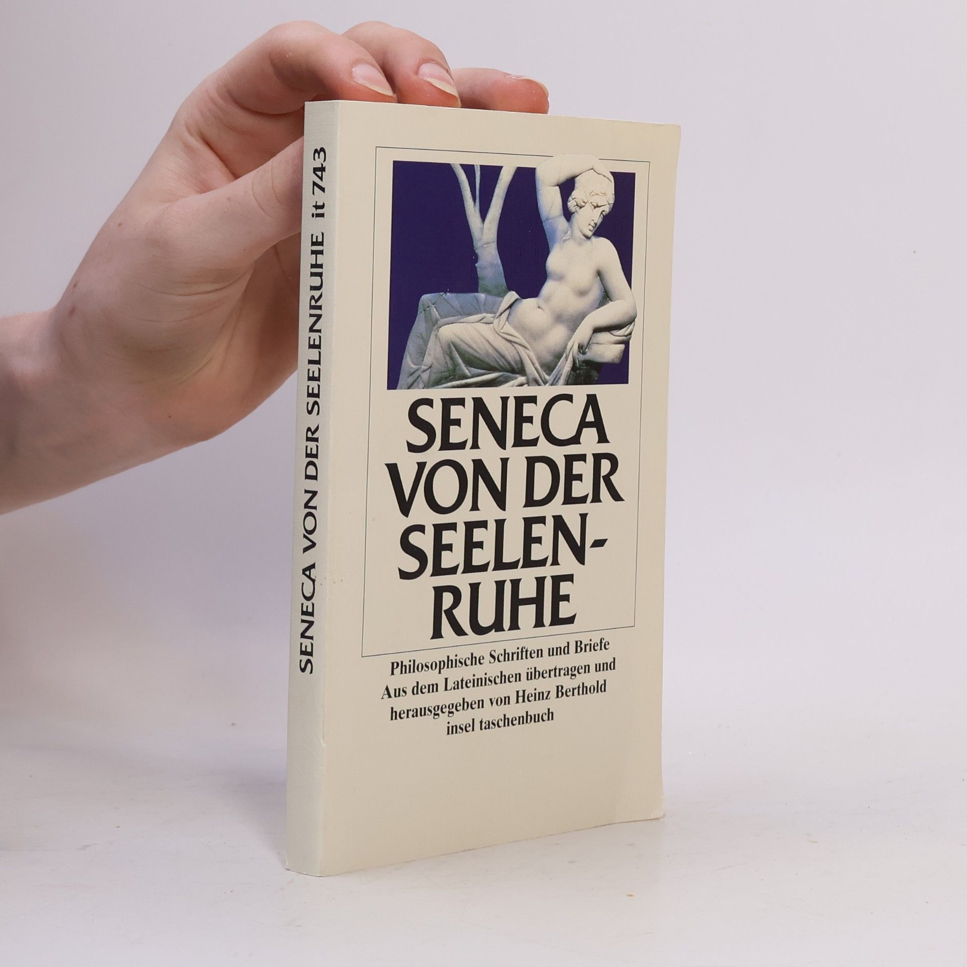 Lucius Annaeus Seneca Von der Seelenruhe