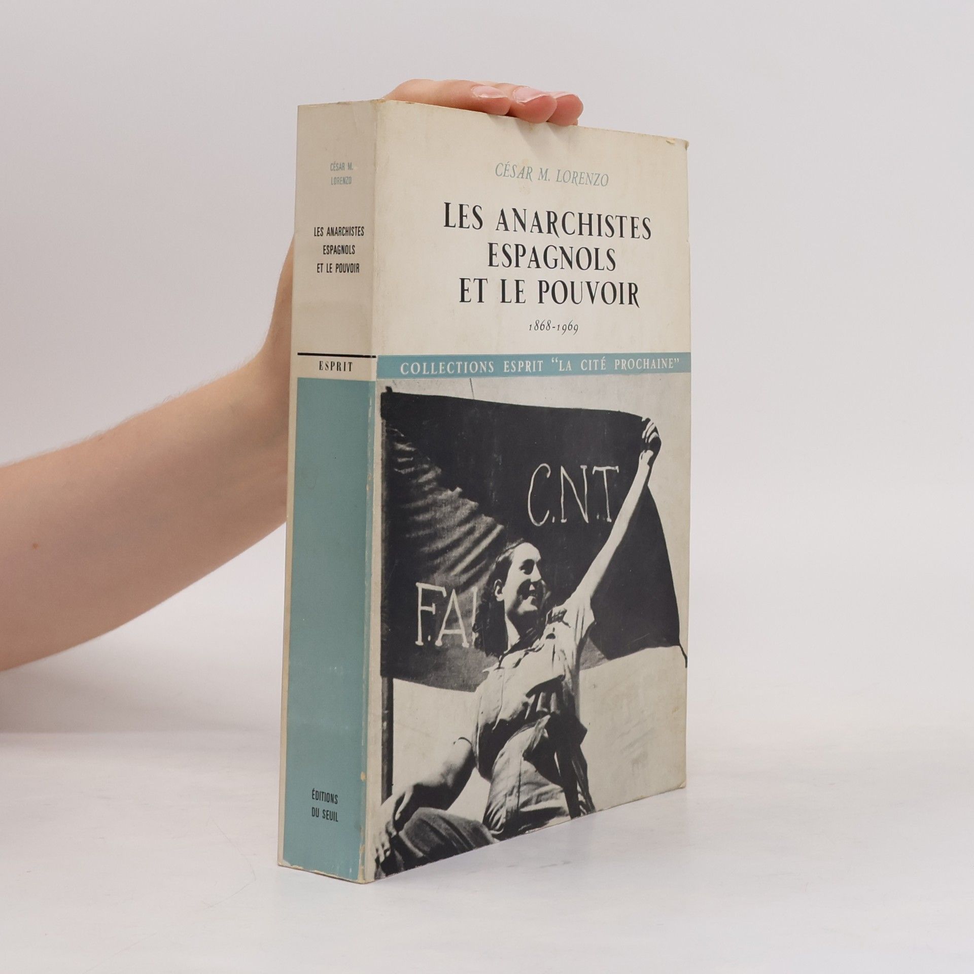 César M. Lorenzo Les anarchistes espagnols et le pouvoir, 1868-1969