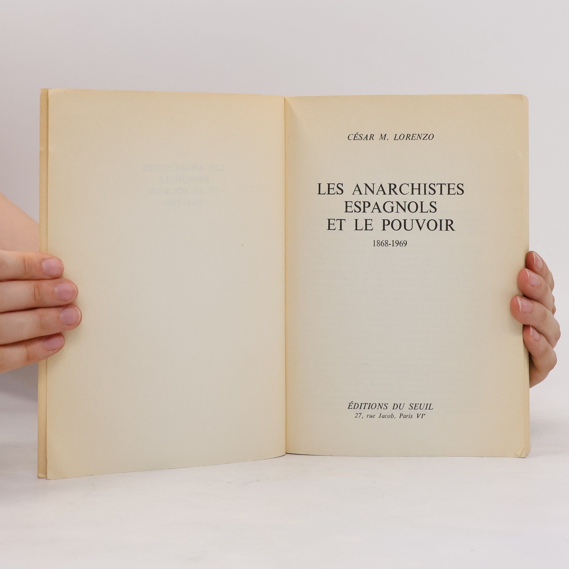César M. Lorenzo Les anarchistes espagnols et le pouvoir, 1868-1969