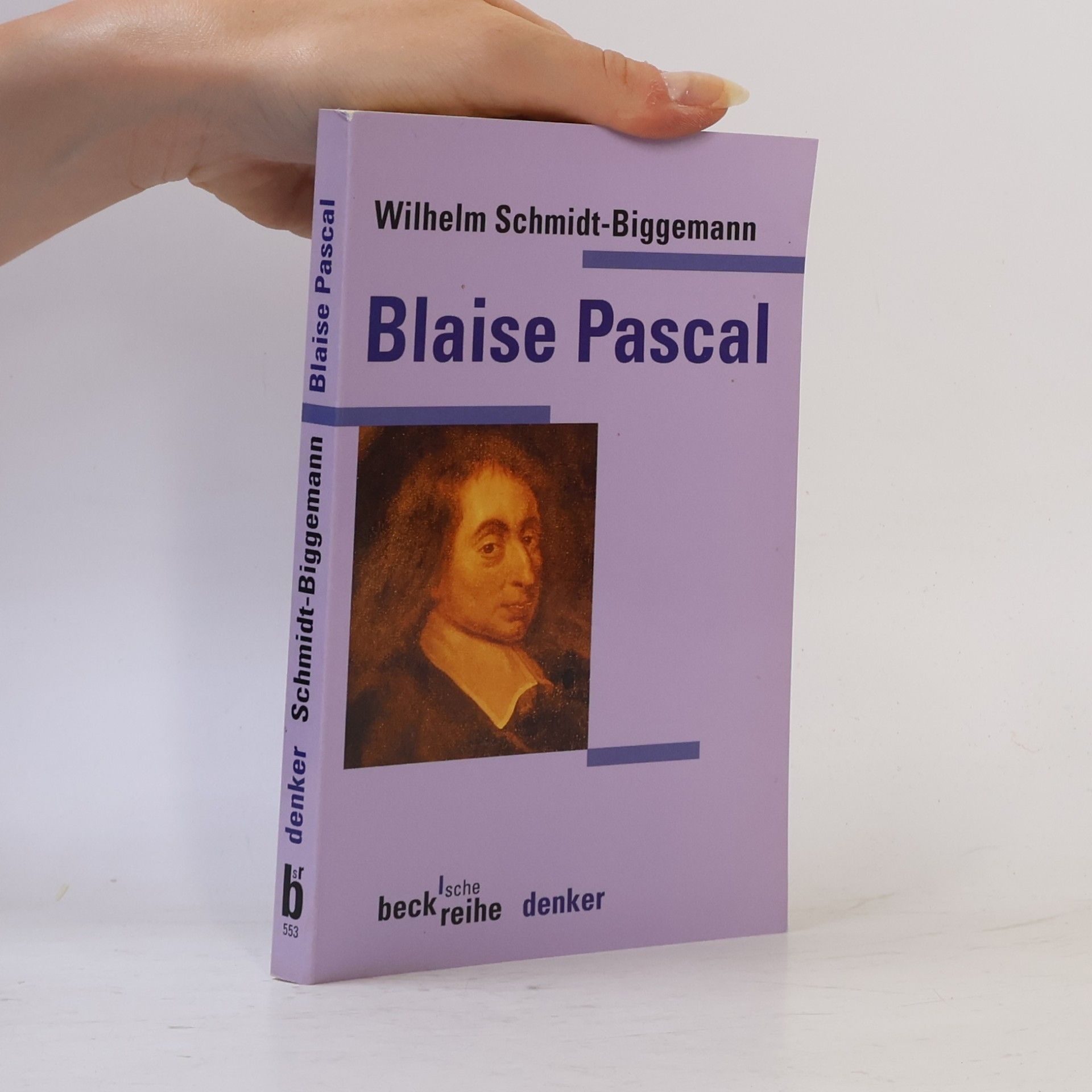 Wilhelm Schmidt-Biggemann Beck'sche Reihe Denker - 553: Blaise Pascal