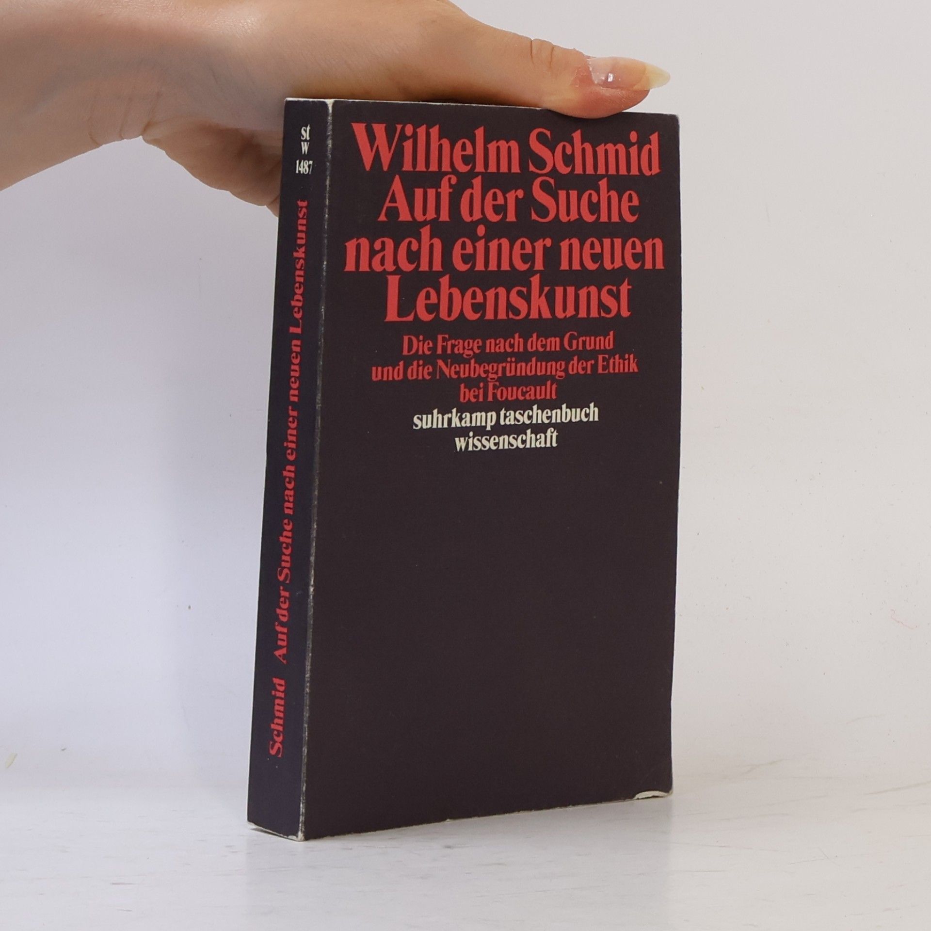 Wilhelm Schmid Auf der Suche nach einer neuen Lebenskunst