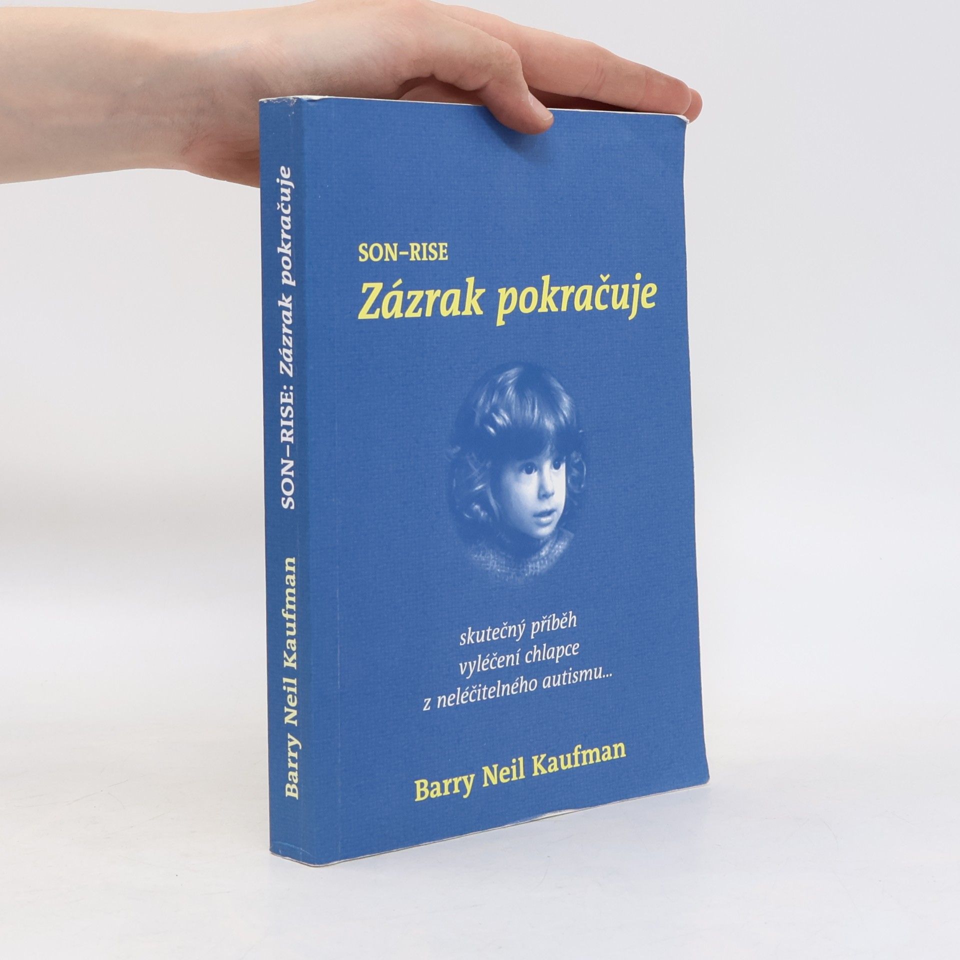 Barry Neil Kaufman Son-Rise: Zázrak pokračuje