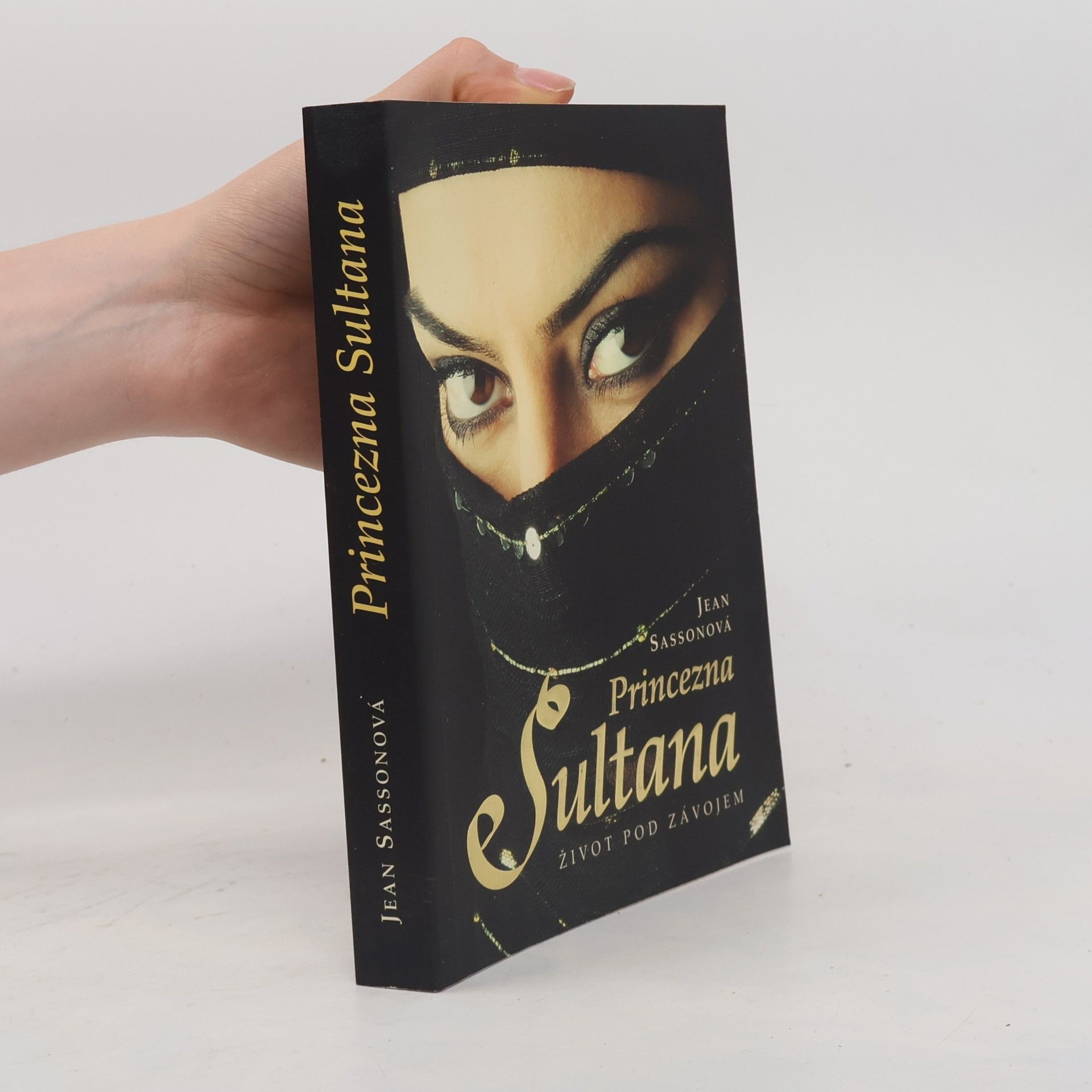Jean Sasson Princezna Sultana. Život pod závojem