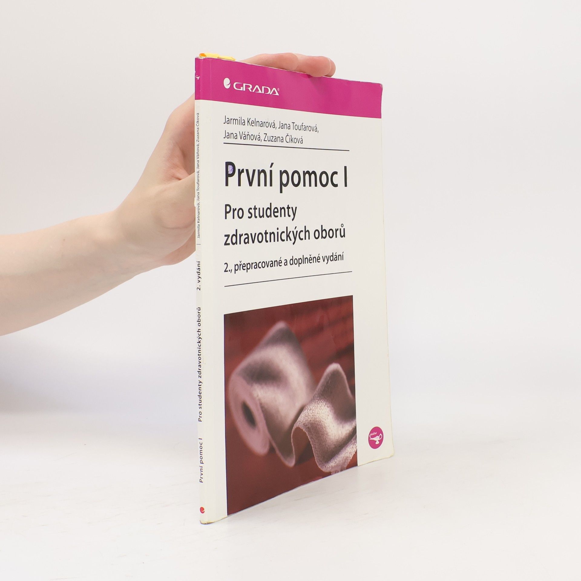 Jarmila Kelnarová První pomoc I : pro studenty zdravotnických oborů