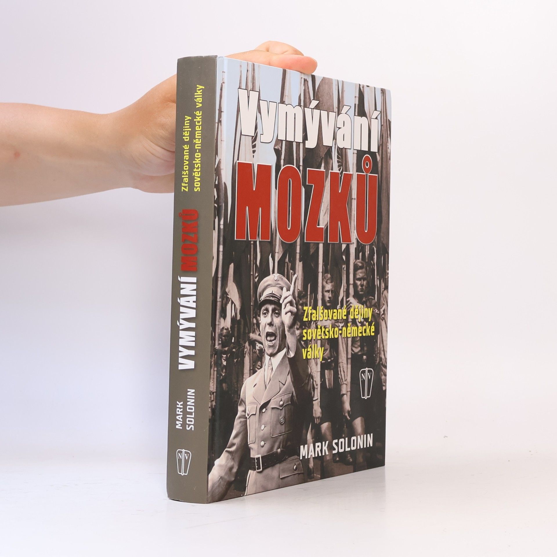 Mark Solonin Vymývání mozků. Zfalšované dějiny sovětsko-německé války