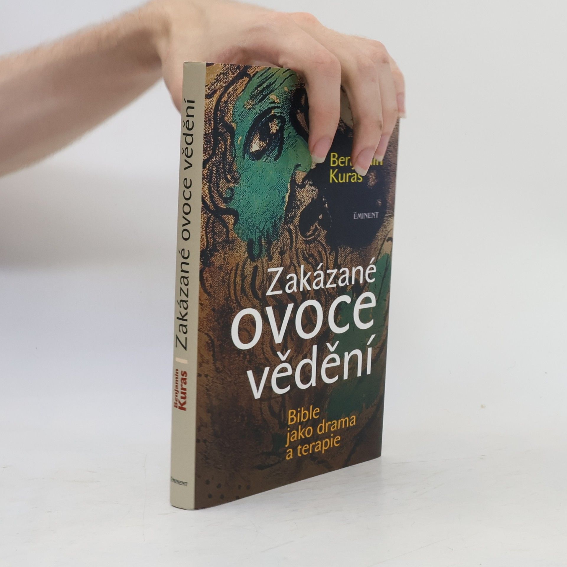 Benjamin Kuras Zakázané ovoce vědění : bible jako drama a terapie
