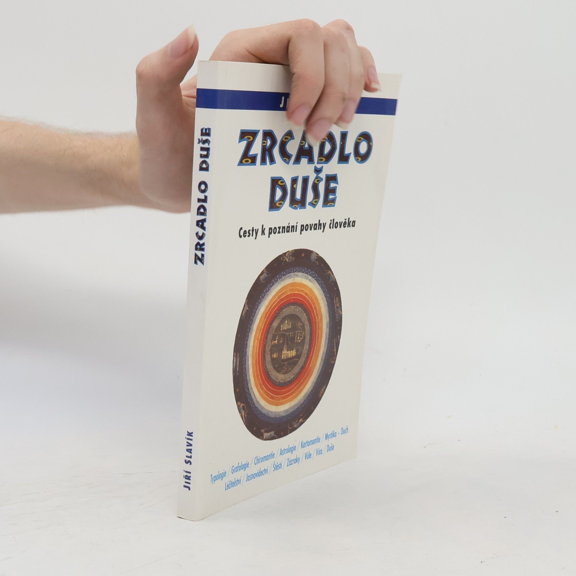 Jiří Slavík Zrcadlo duše - Cesty k poznání povahy člověka