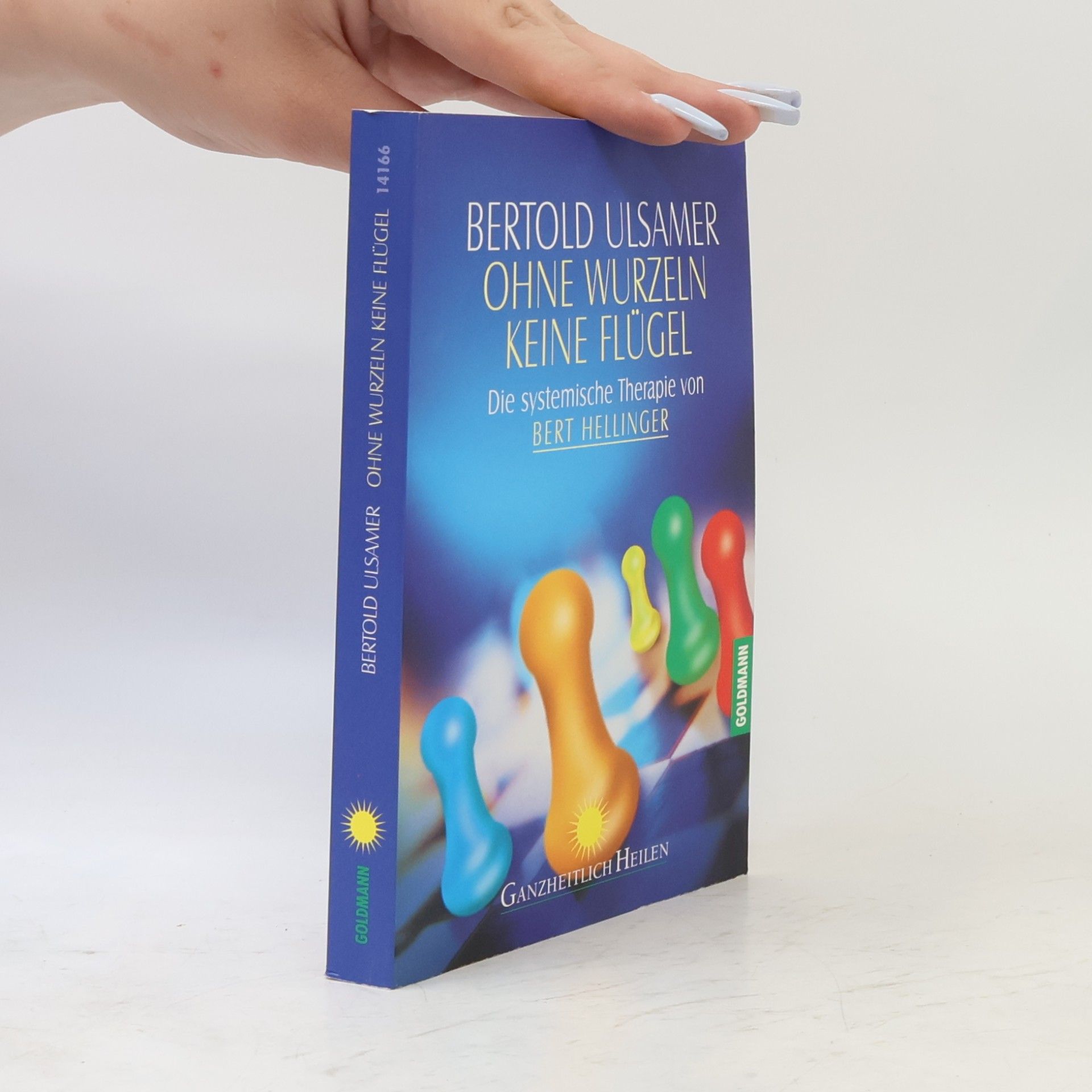 Ohne Wurzeln keine Flügel. Die systemische Therapie von Bert Hellinger
