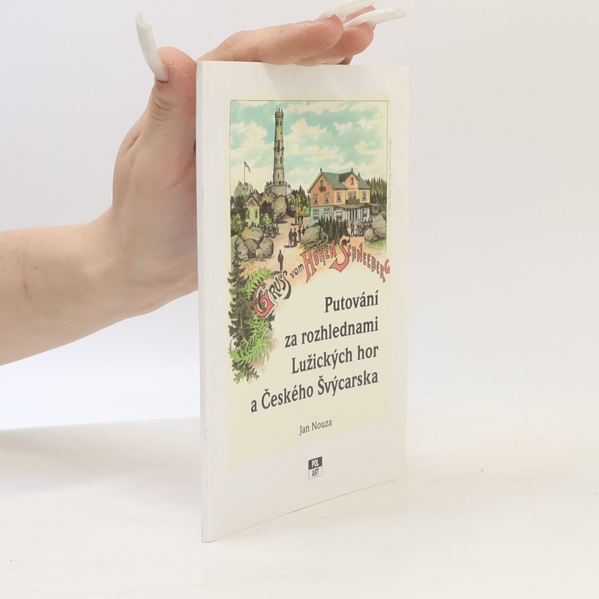 Jan Nouza Putování za rozhlednami Lužických hor a Českého Švýcarska