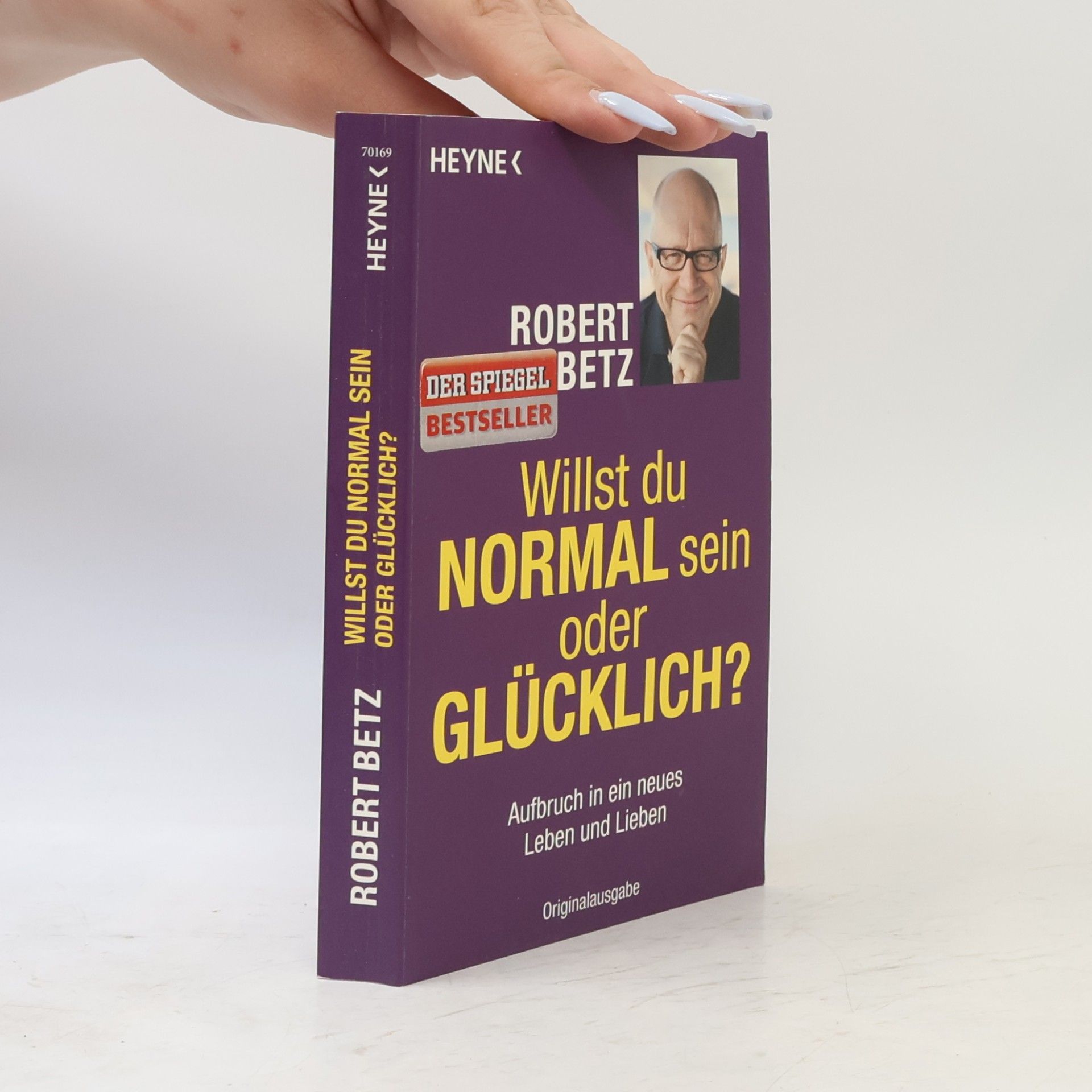 Robert Betz Willst du normal sein oder glücklich?