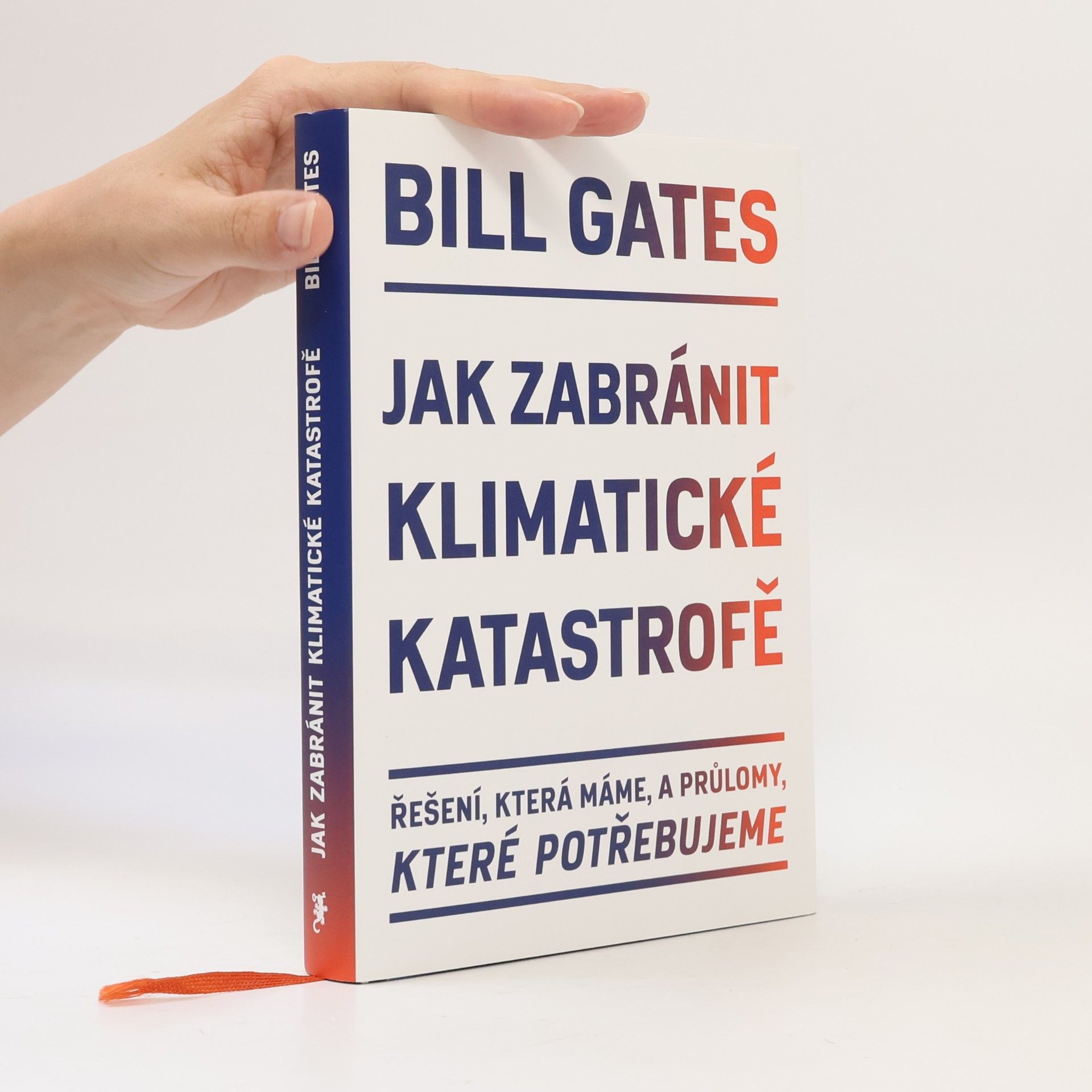 Bill Gates Jak zabránit klimatické katastrofě : řešení, která máme, a průlomy, které potřebujeme