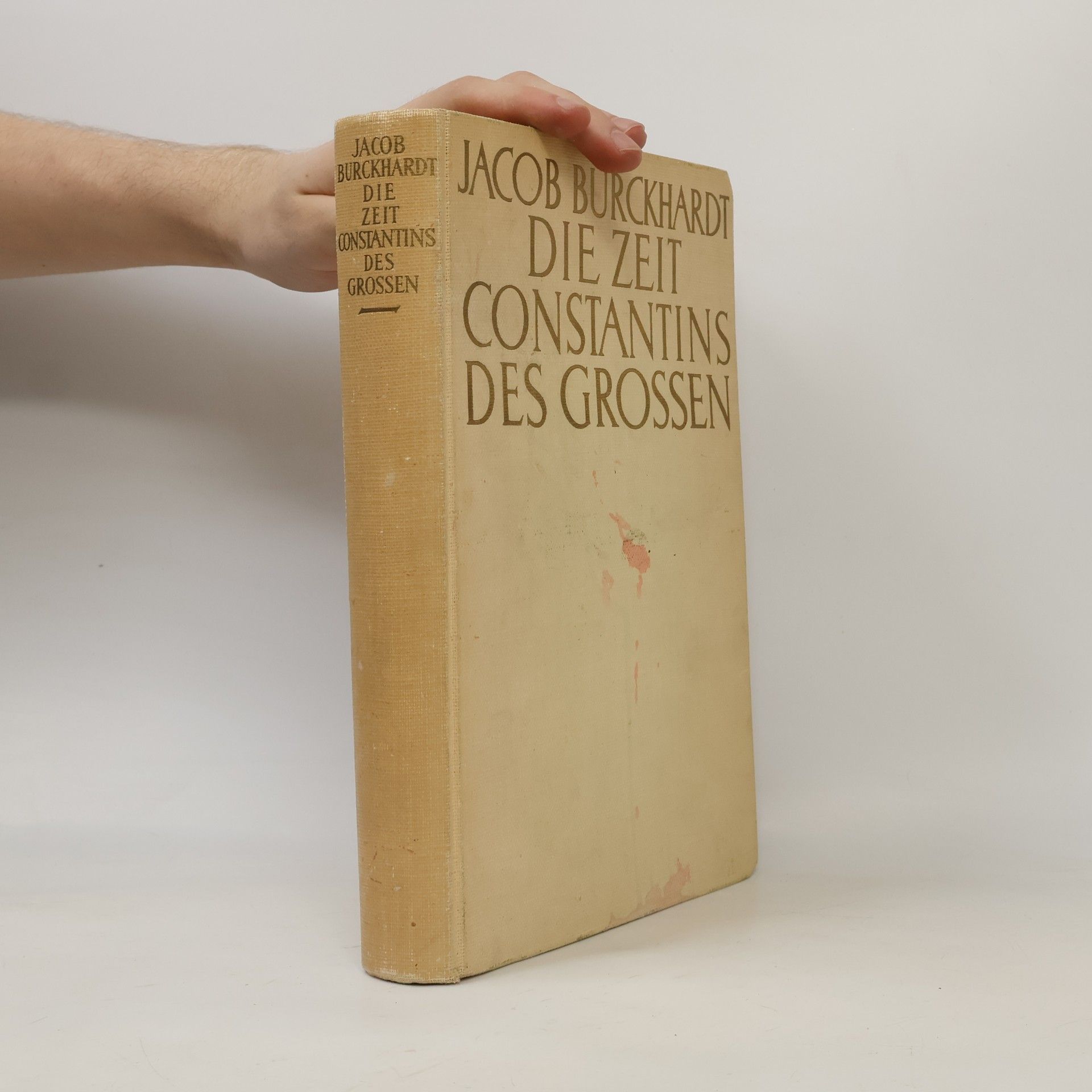 Jacob Burckhardt Die Zeit Constantins des Grossen