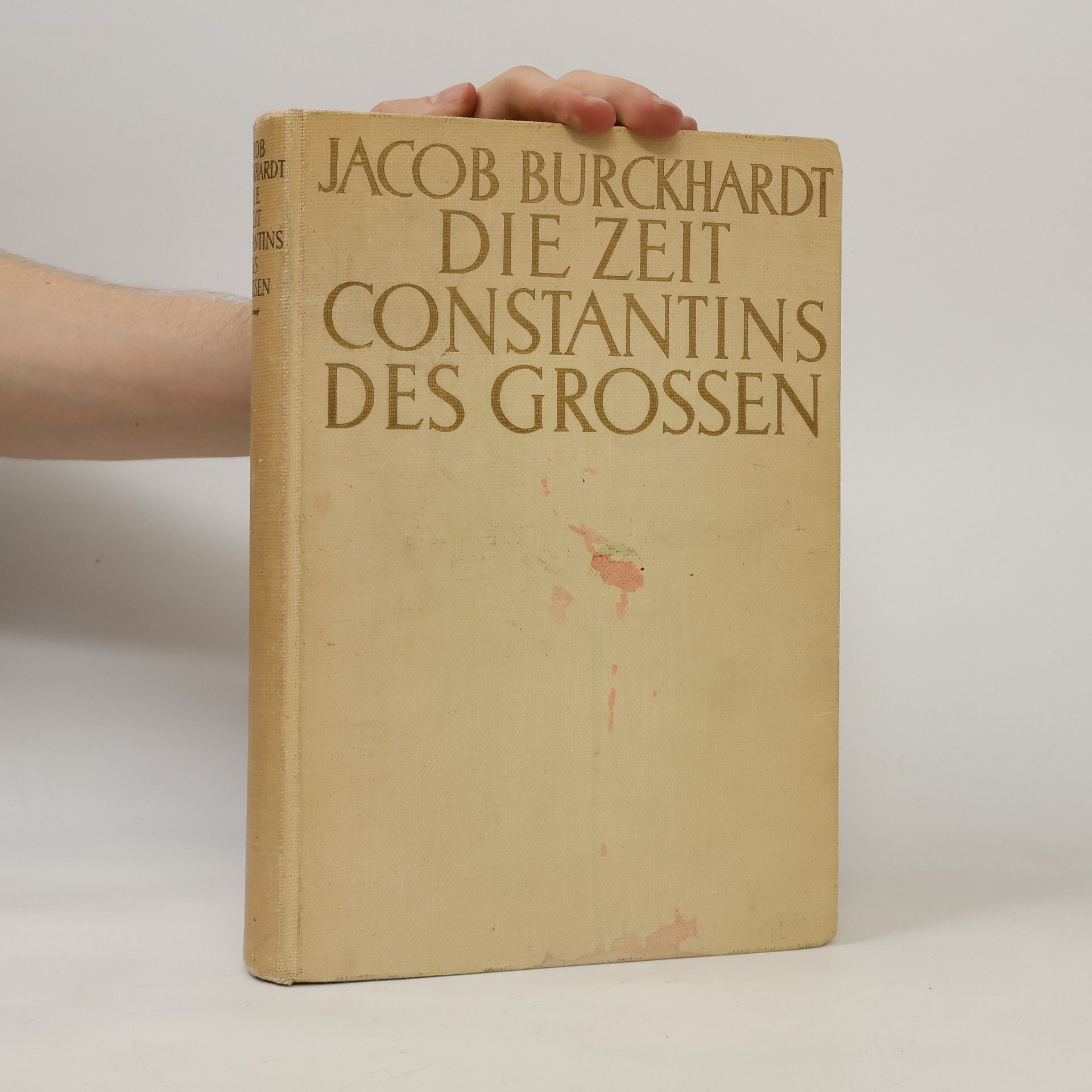 Jacob Burckhardt Die Zeit Constantins des Grossen