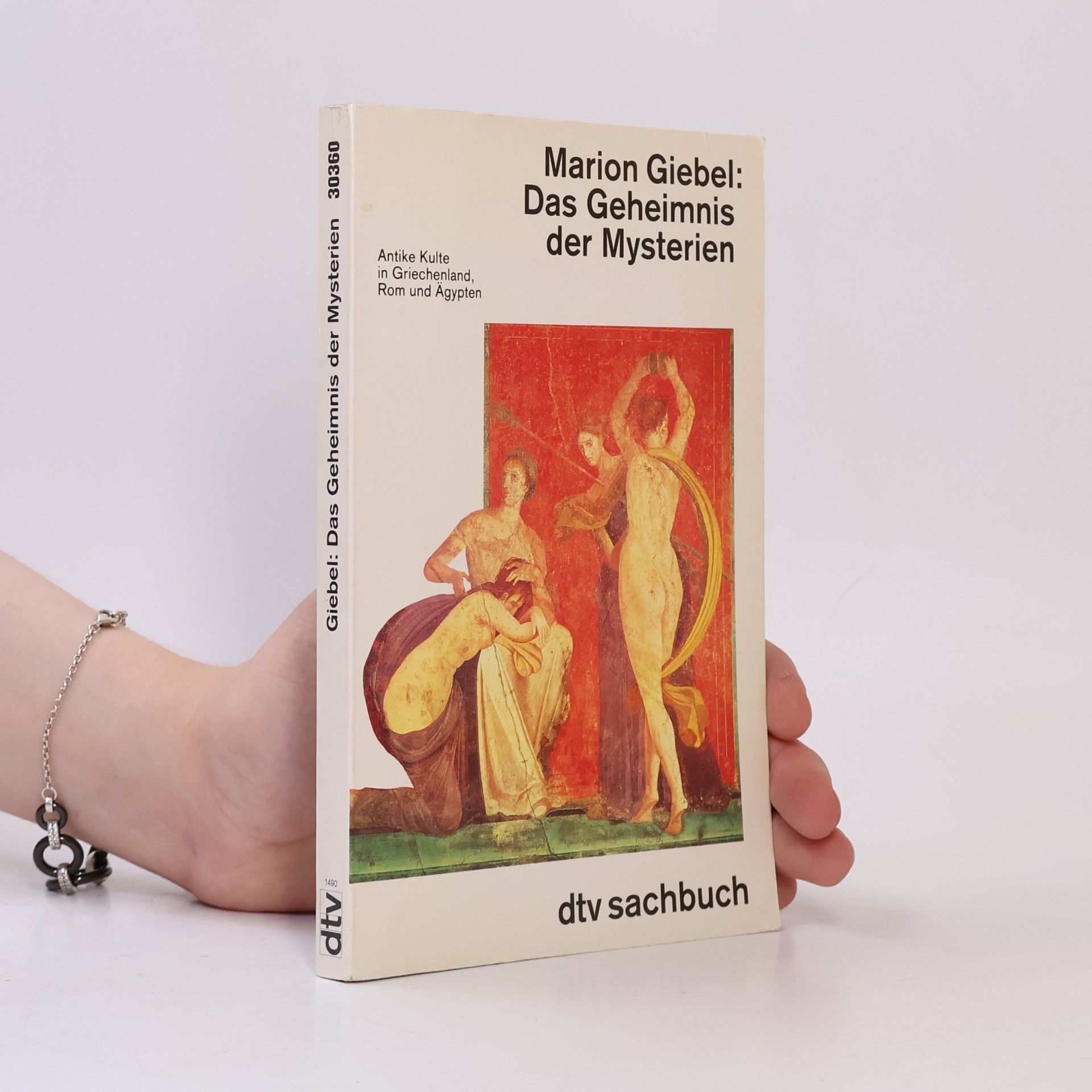 Marion Giebel Das Geheimnis der Mysterien. Antike Kulte in Griechenland, Rom und Ägypten