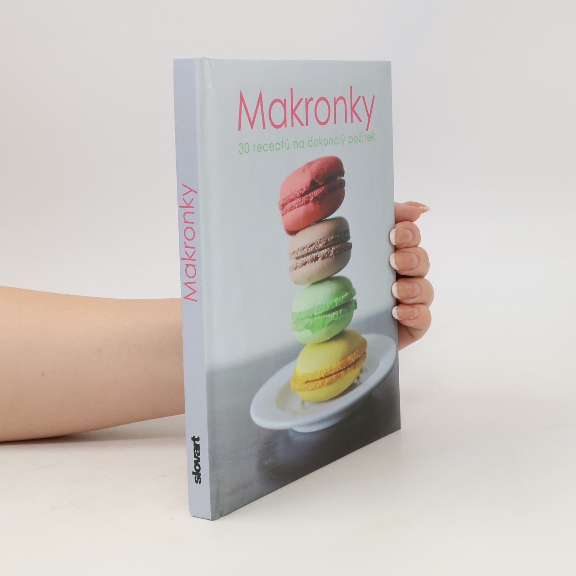 Kolektiv autorů Makronky. 30 receptů na dokonalý požitek