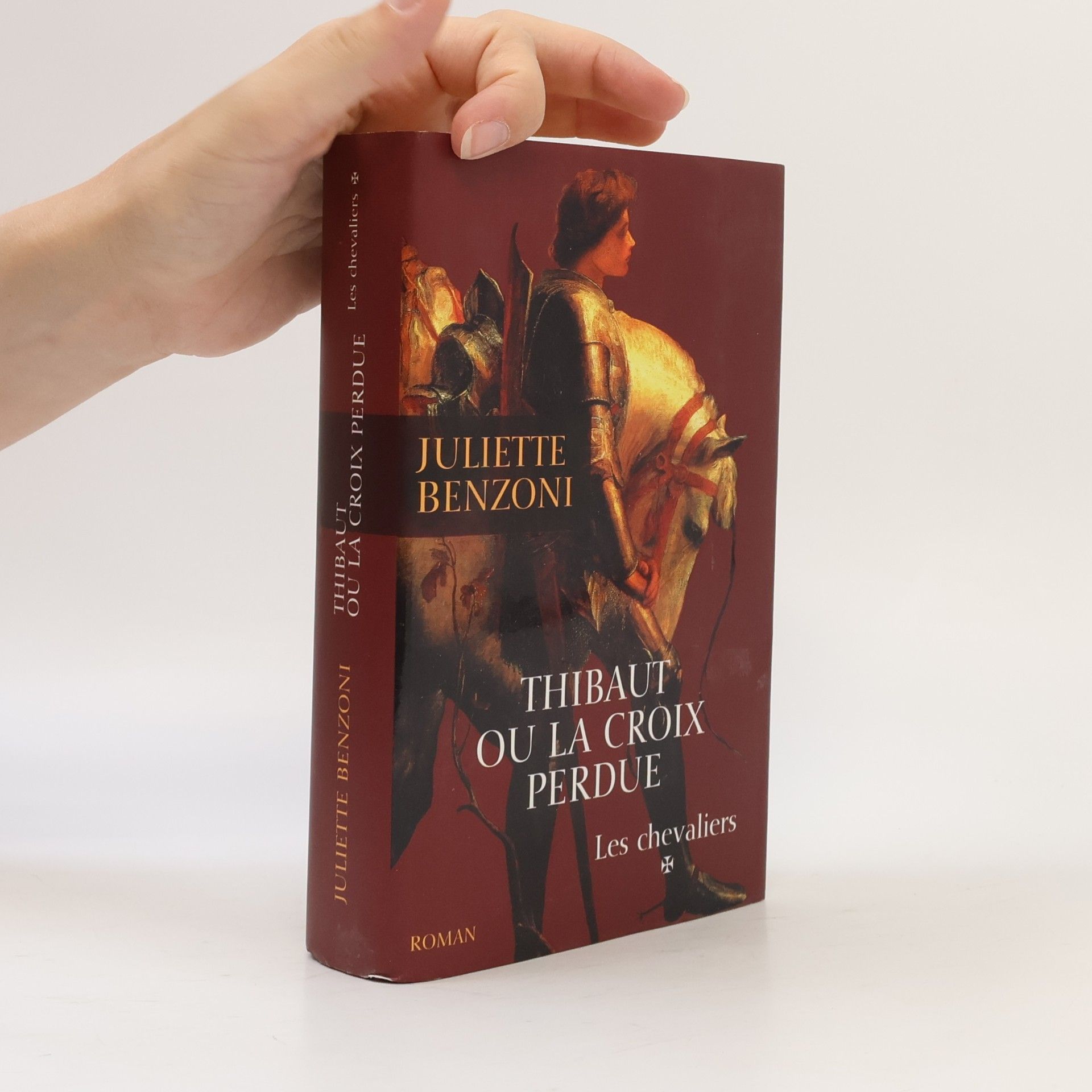 Juliette Benzoni Les chevaliers: Thibaut ou la croix perdue