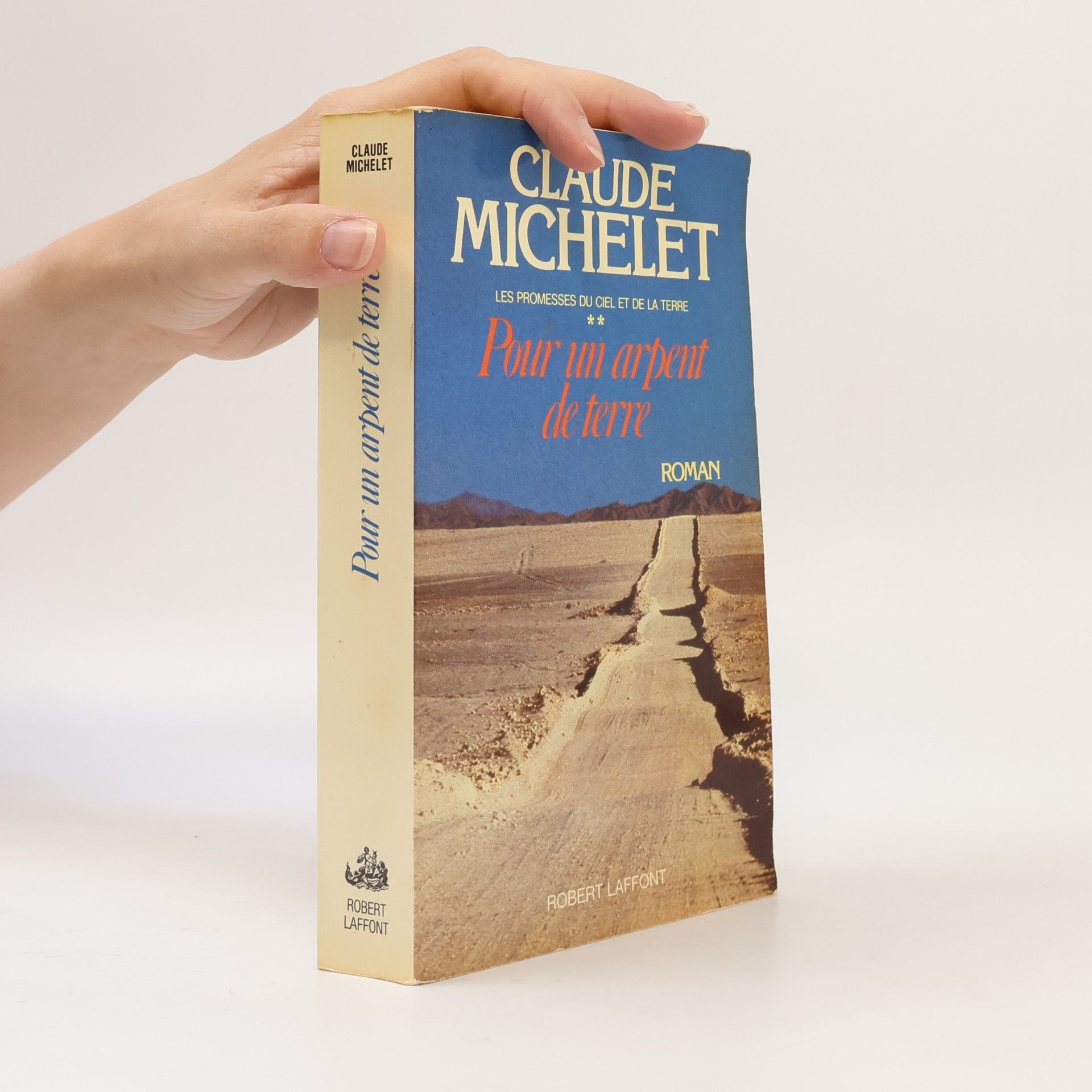 Claude Michelet Les Promesses du ciel et de la terre - 2: Pour un arpent de terre