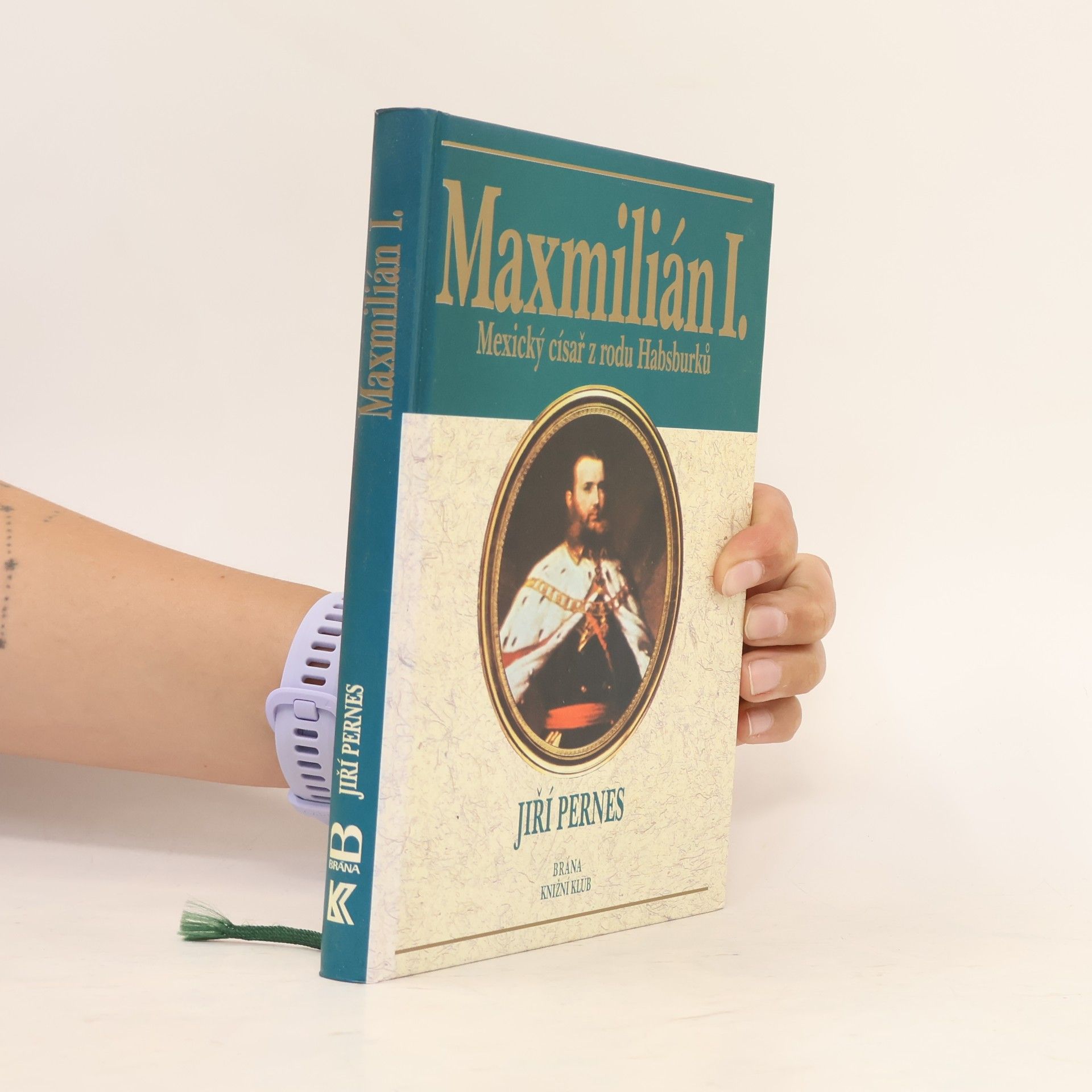 Jiří Pernes Maxmilián I. : mexický císař z rodu Habsburků