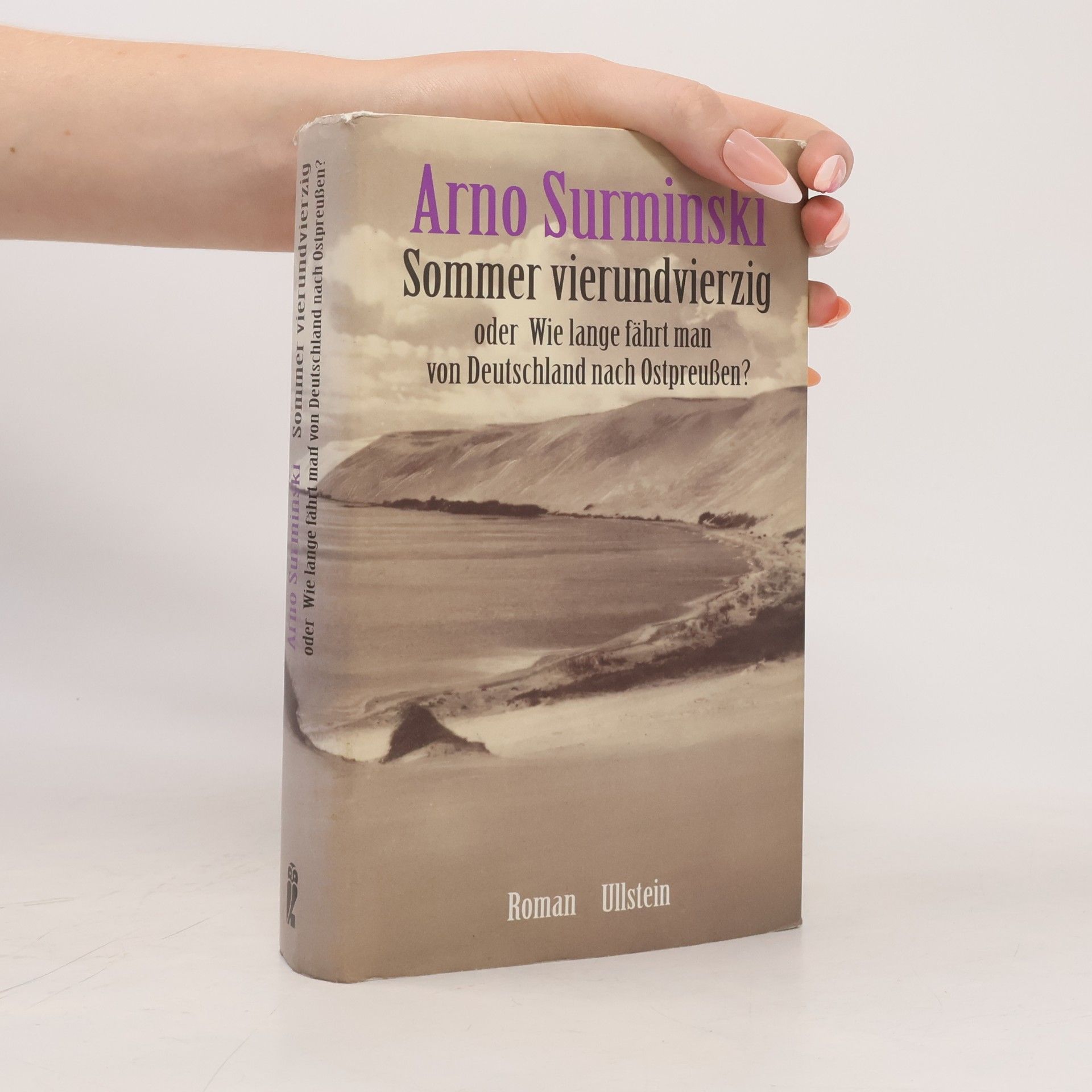 Arno Surminski Sommer vierundvierzig oder wie lange fährt man von Deutschland nach Ostpreussen?