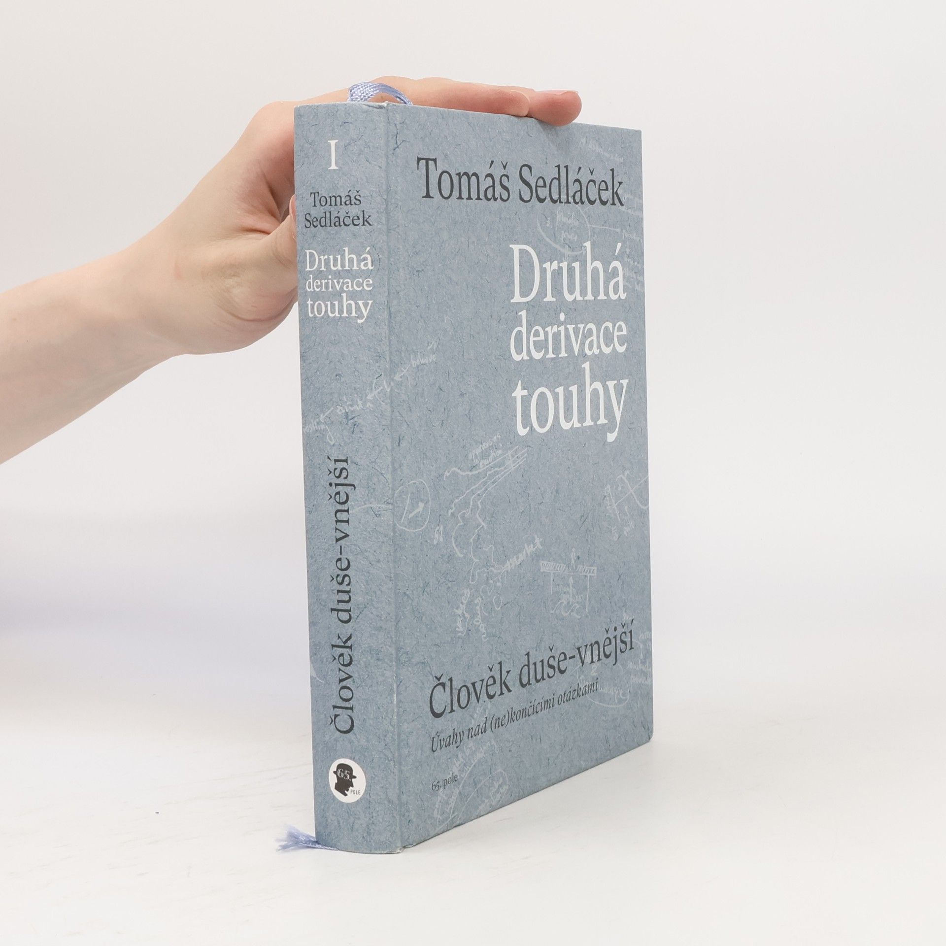 Tomáš Sedláček Druhá derivace touhy. Člověk duše-vnější