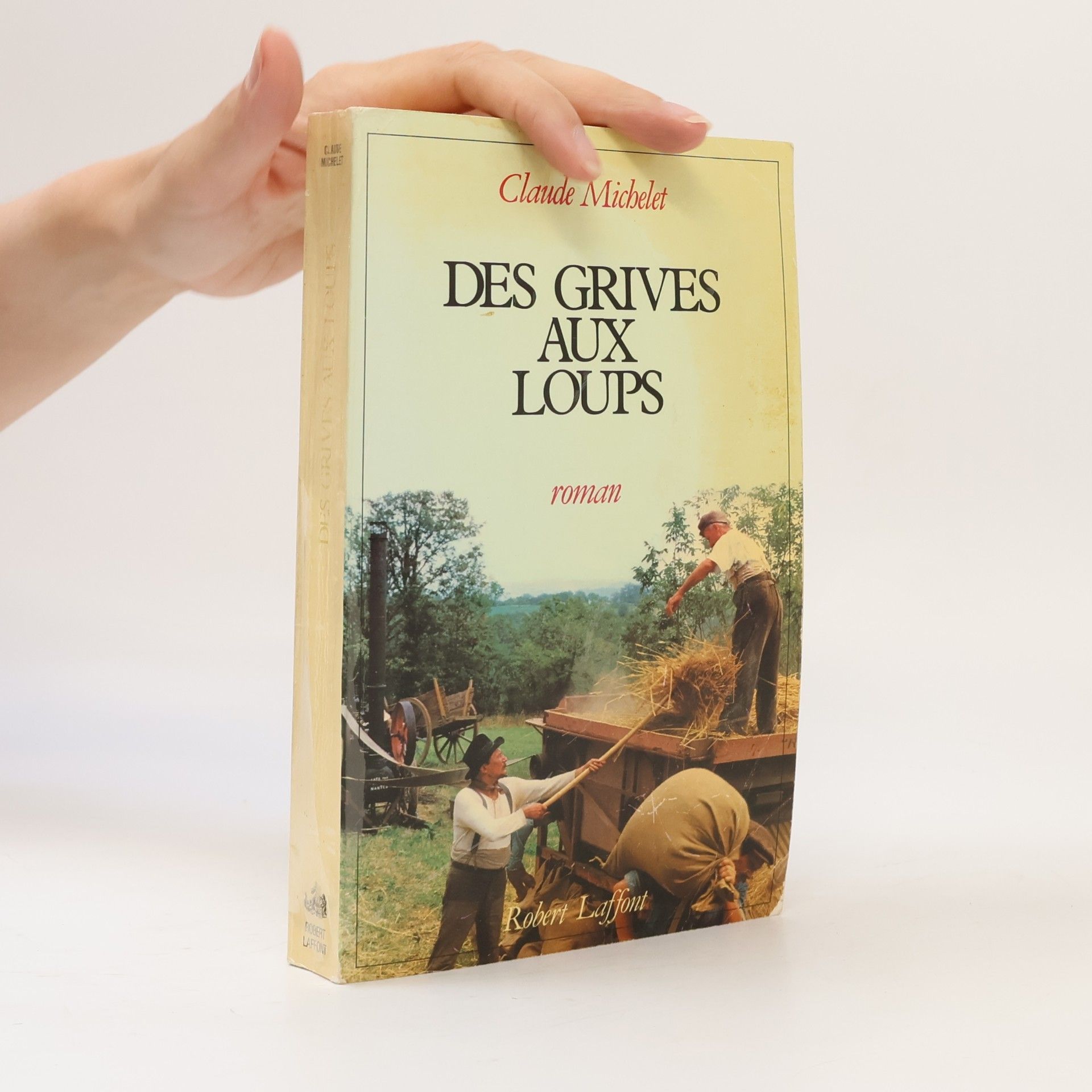 Claude Michelet Les Gens De Saint Liberal: Des grives aux loups