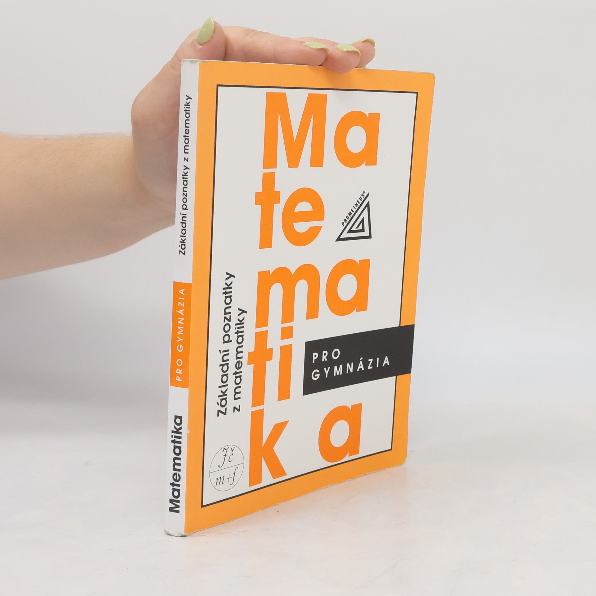 Ivan Bušek Matematika pro gymnázia. Základní poznatky z matematiky