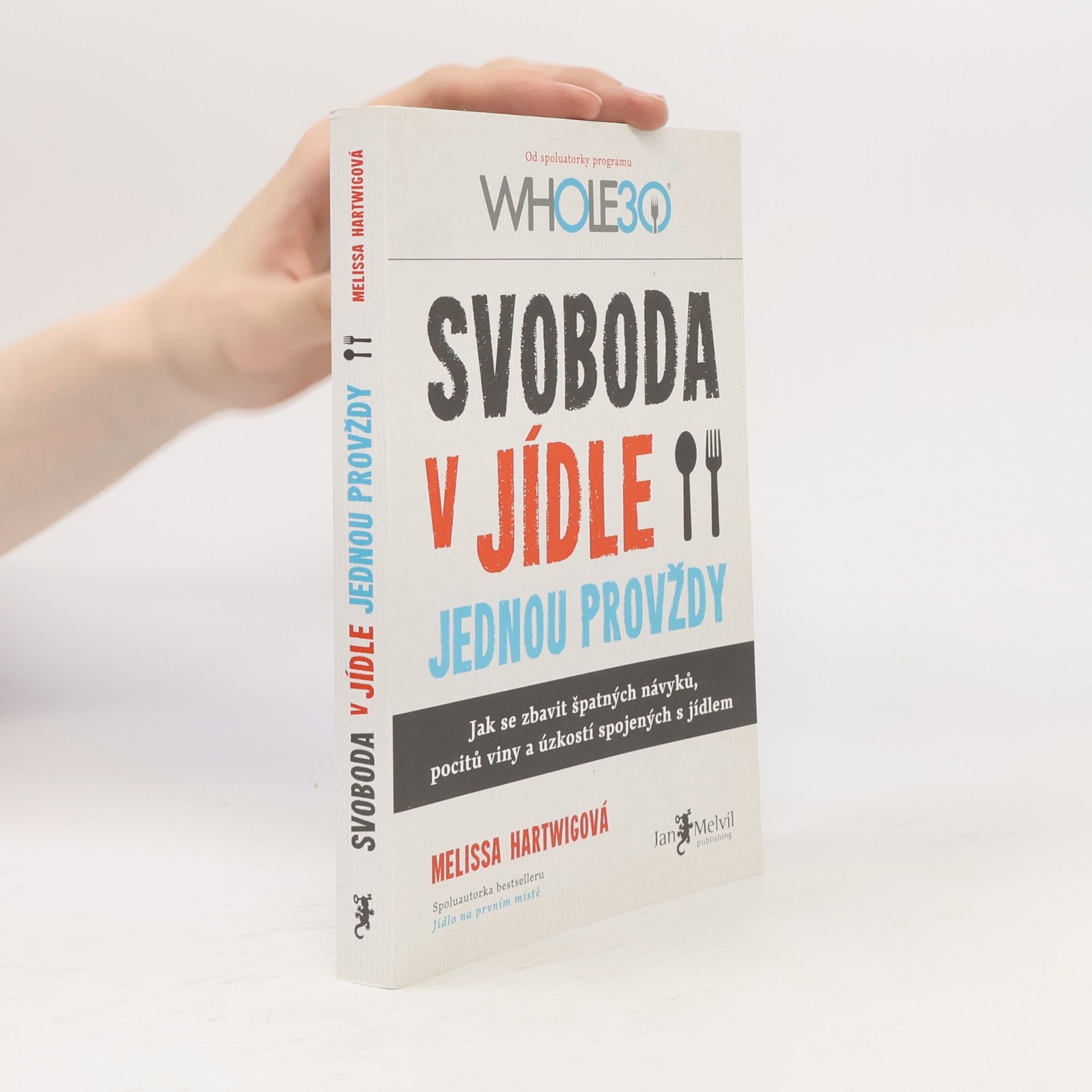 Melissa Hartwig Svoboda v jídle jednou provždy