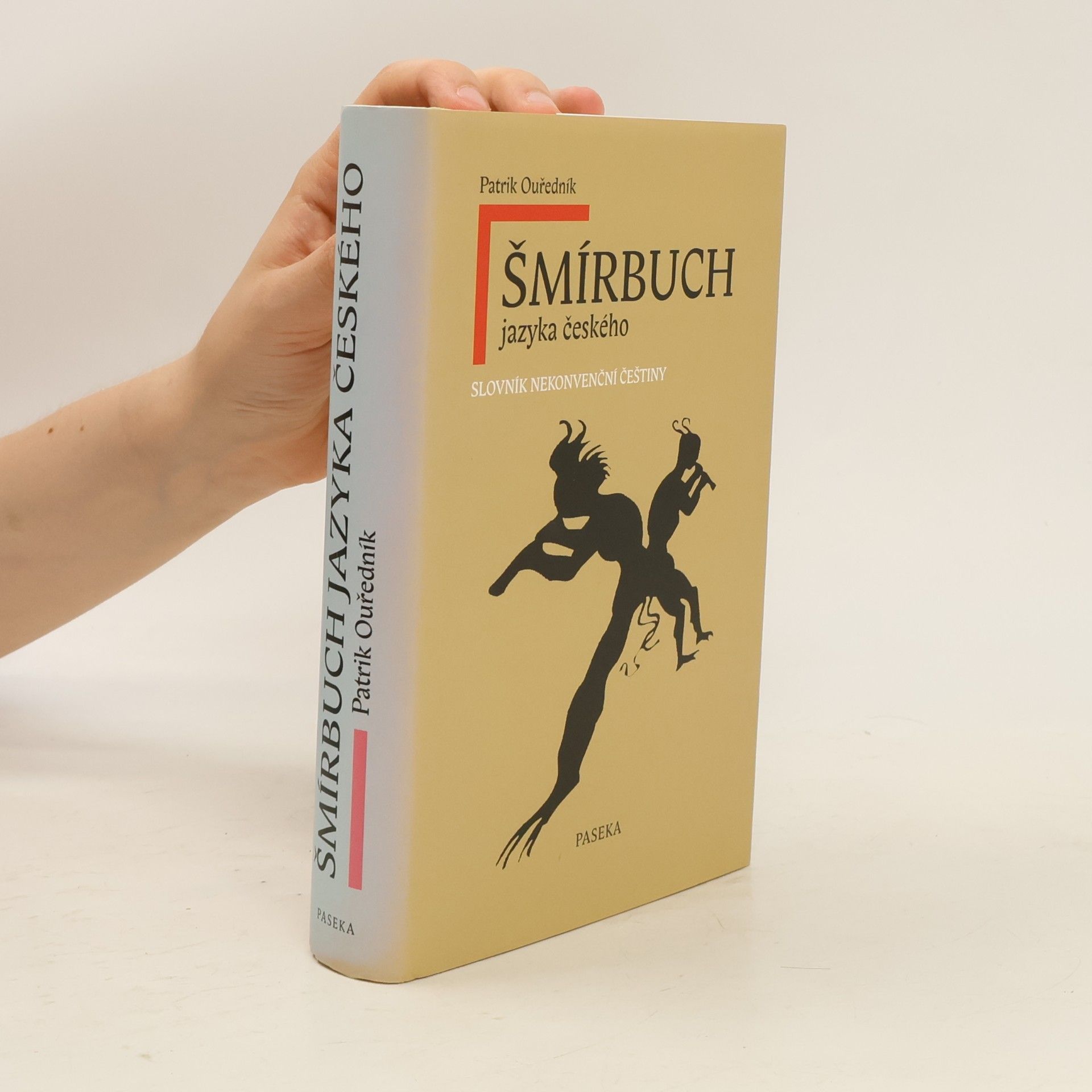 Patrik Ouředník Šmírbuch jazyka českého: Slovník nekonvenční češtiny 1945-1989