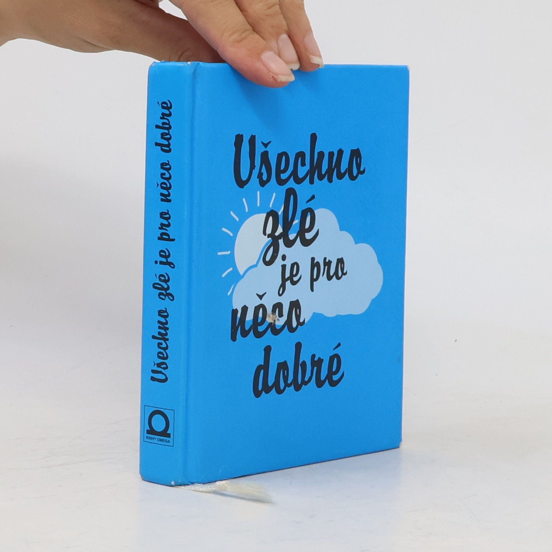 Jana Rosie Dvořáková Všechno zlé je pro něco dobré