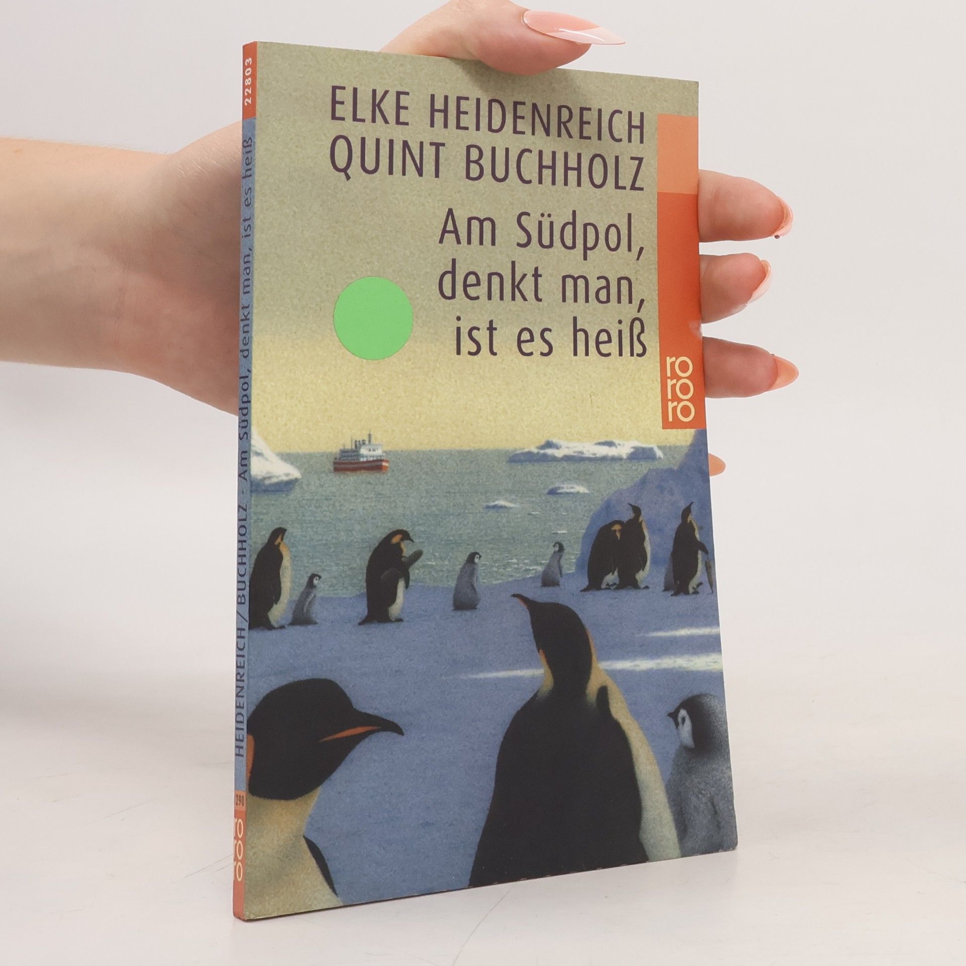 Elke Heidenreich Am Südpol, denkt man, ist es heiß