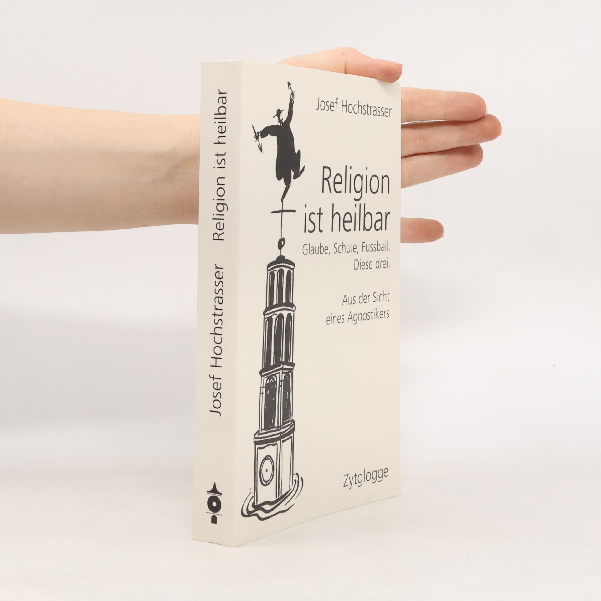 Josef Hochstrasser Religion ist heilbar