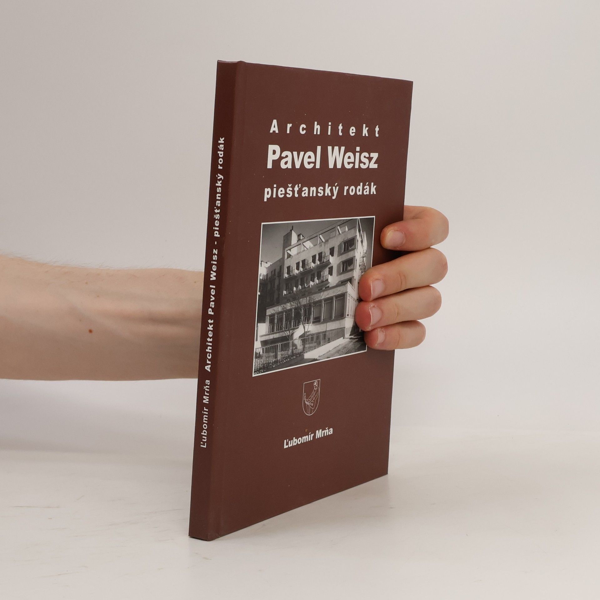Ľubomír Mrňa Architekt Pavel Weisz piešťanský rodák