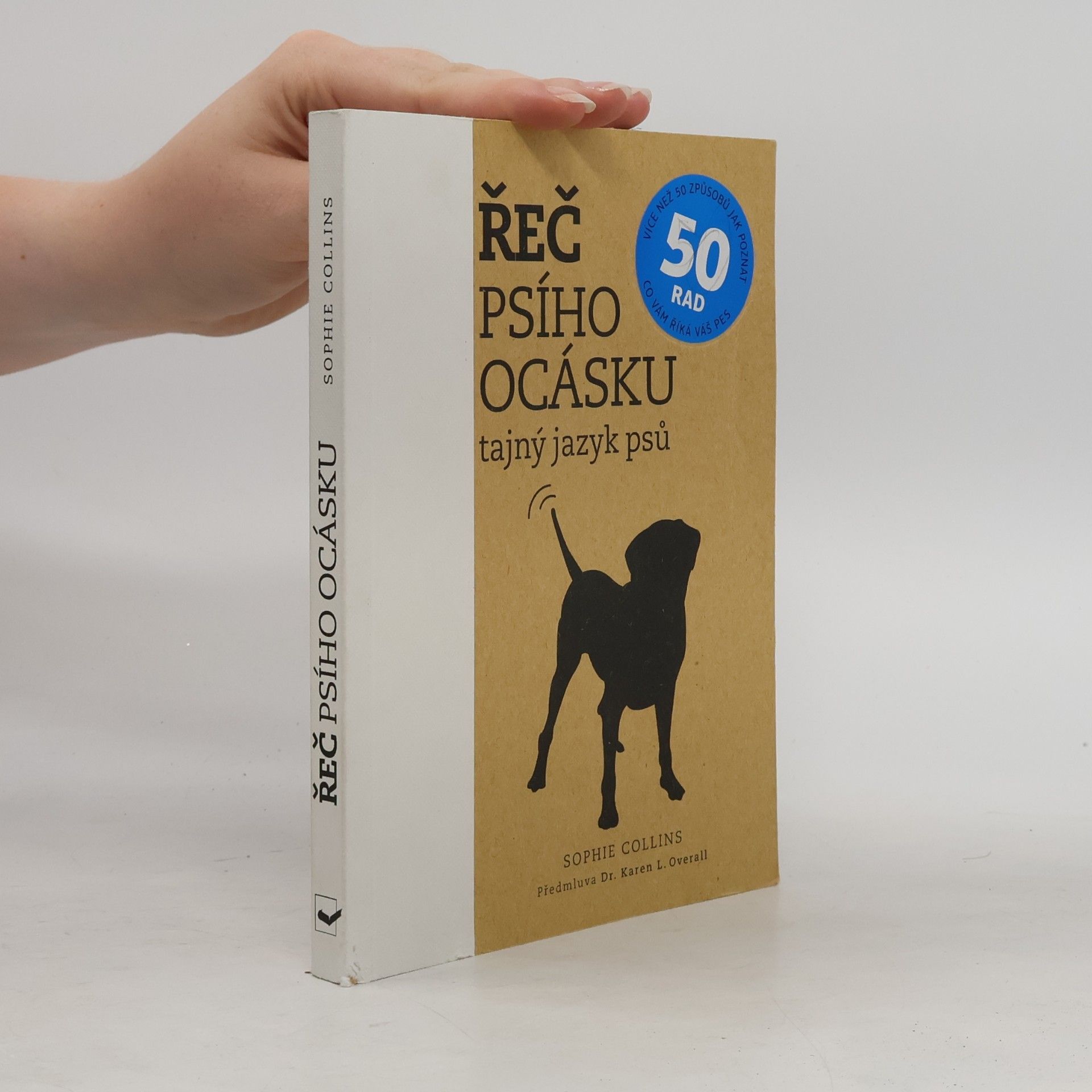 Karen L. Overall Řeč psího ocásku : tajný jazyk psů