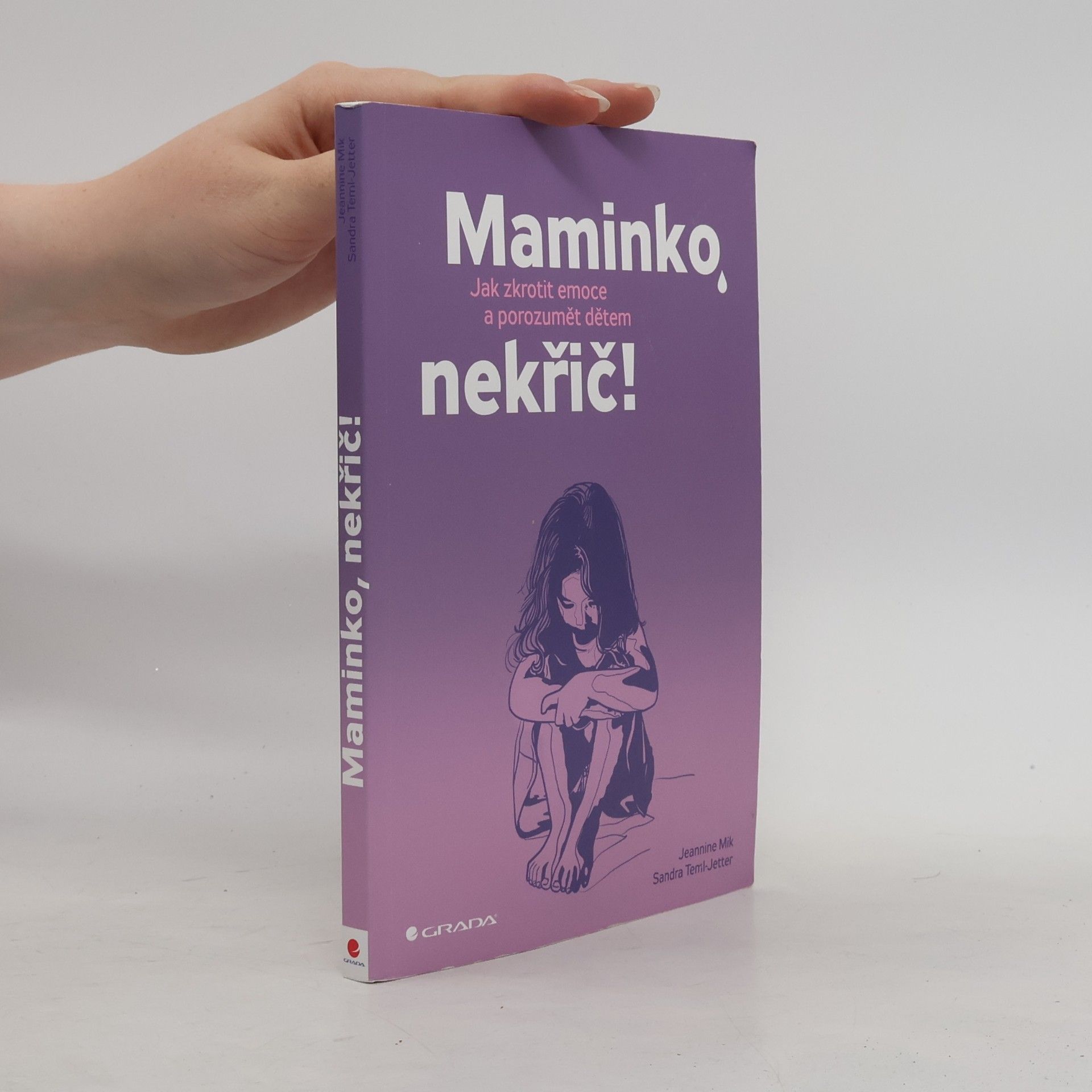 Jeannine Mik Maminko, nekřič! : jak zkrotit emoce a porozumět dětem