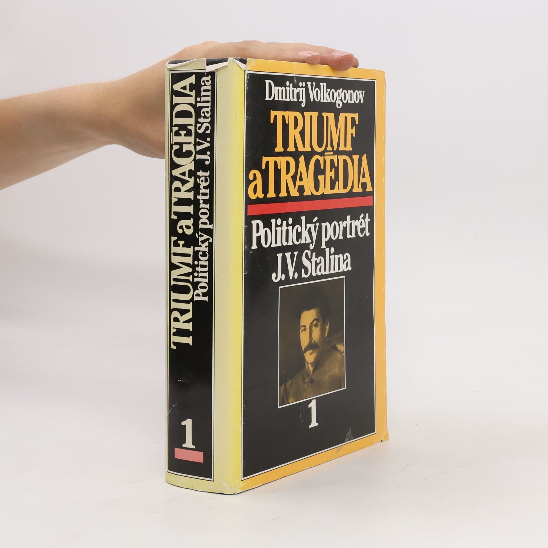 Dmitrij Volkogonov Triumf a tragédia : politický portrét J.V.Stalina. 1. a 2. díl
