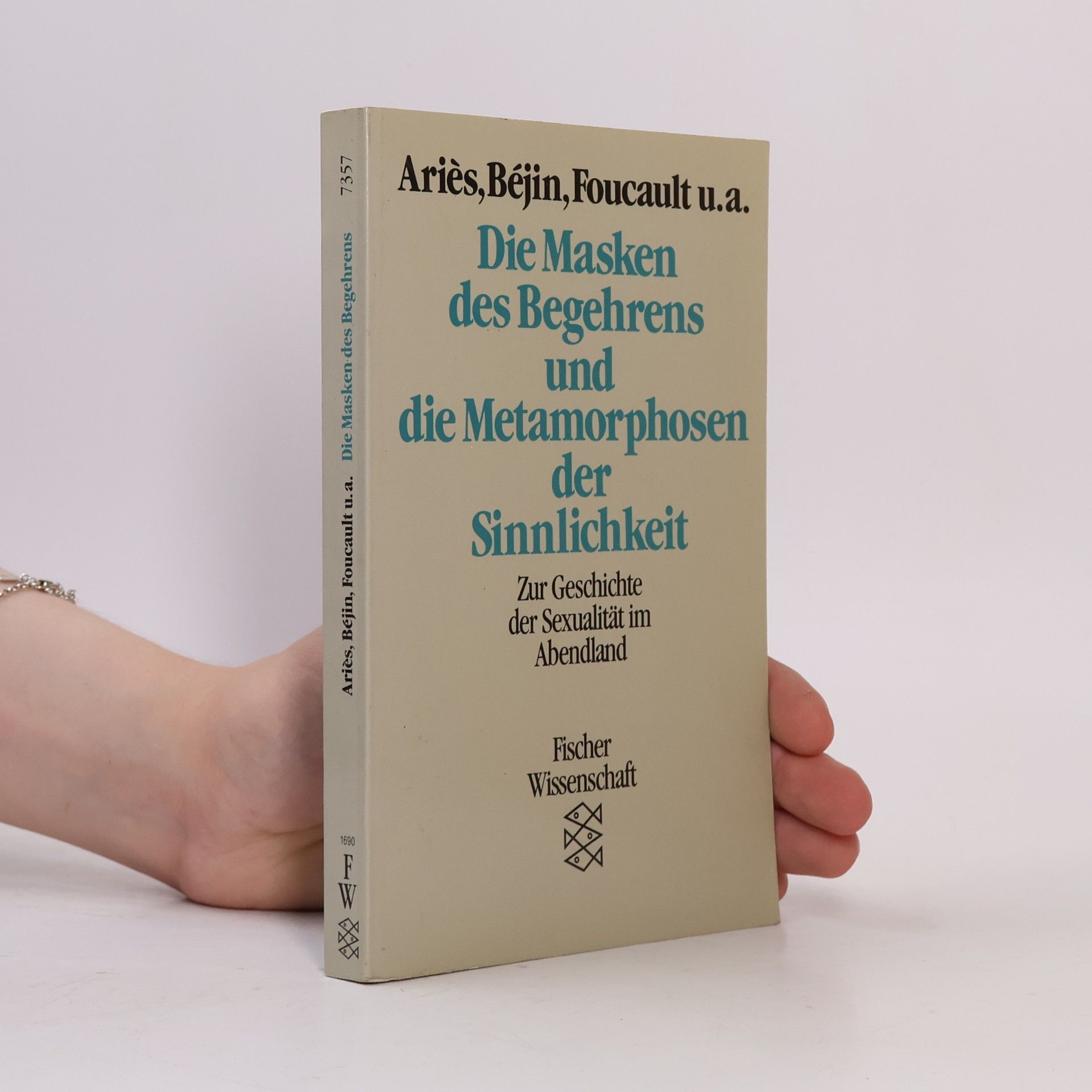 Philippe Ariès Die Masken des Begehrens und die Metamorphosen der Sinnlichkeit