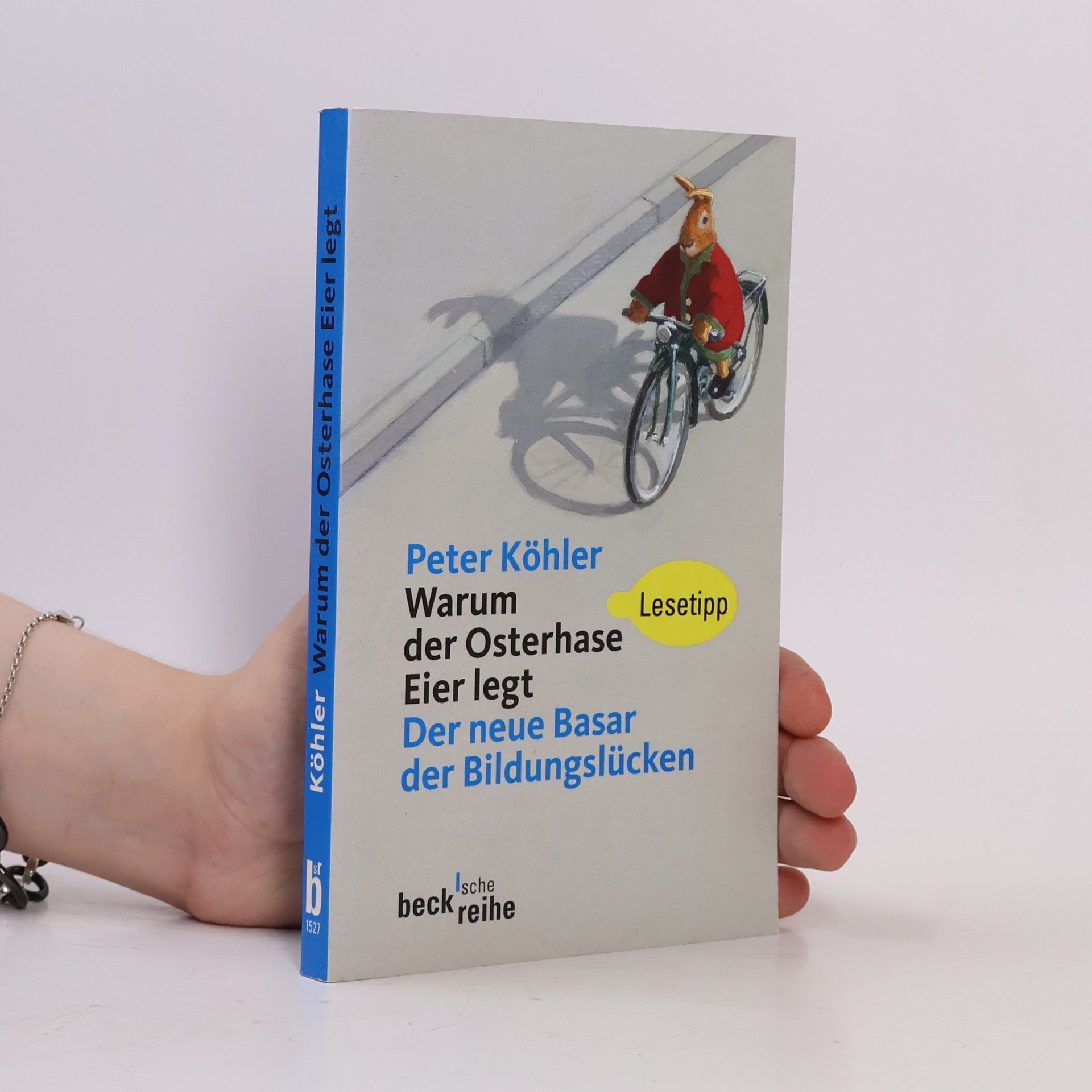 Peter Köhler Warum der Osterhase Eier legt