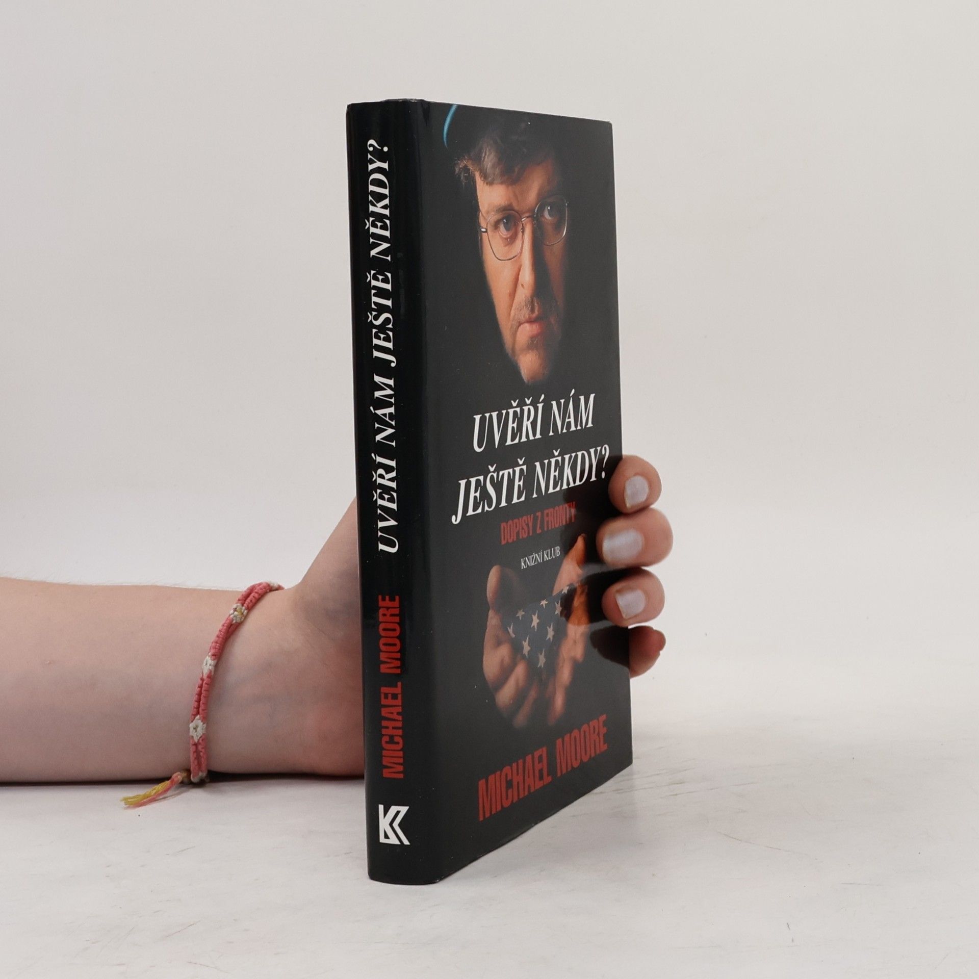 Michael Moore Uvěří nám ještě někdy? : dopisy z fronty