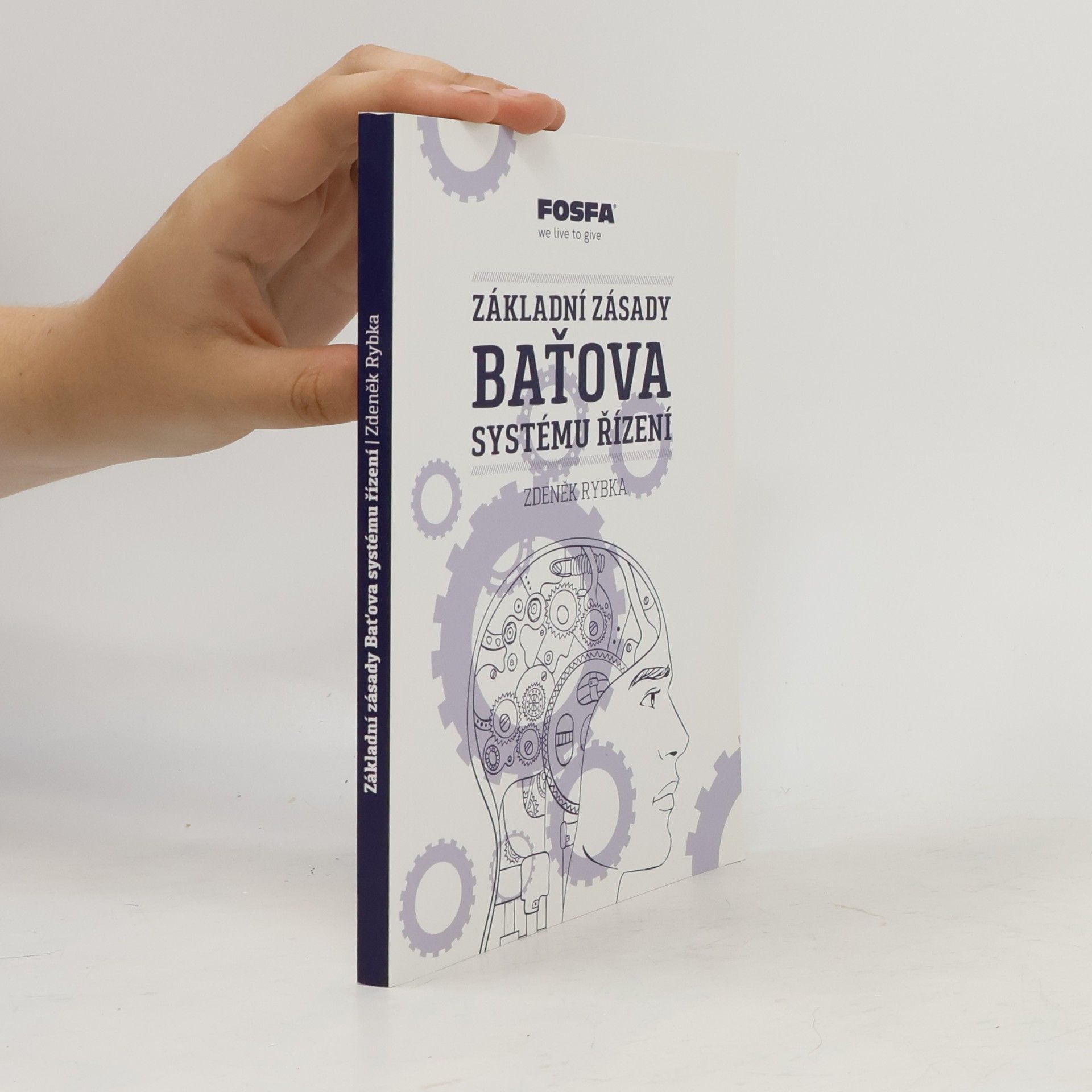 Zdeněk Rybka Základní zásady Baťova systému řízení