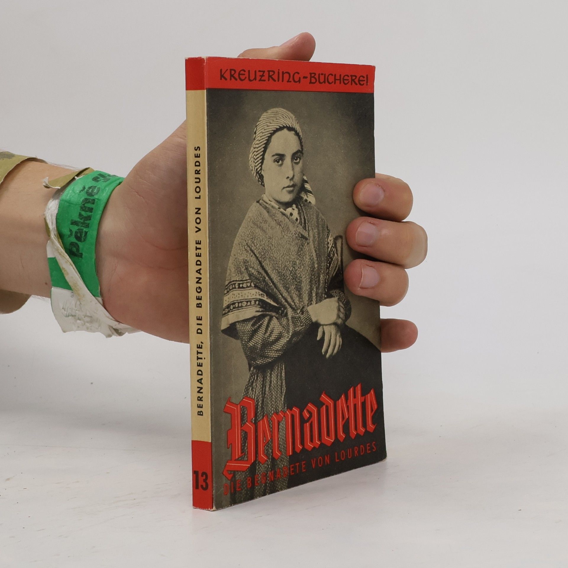 Autorenkollektiv Bernadette, die Begnadete von Lourdes