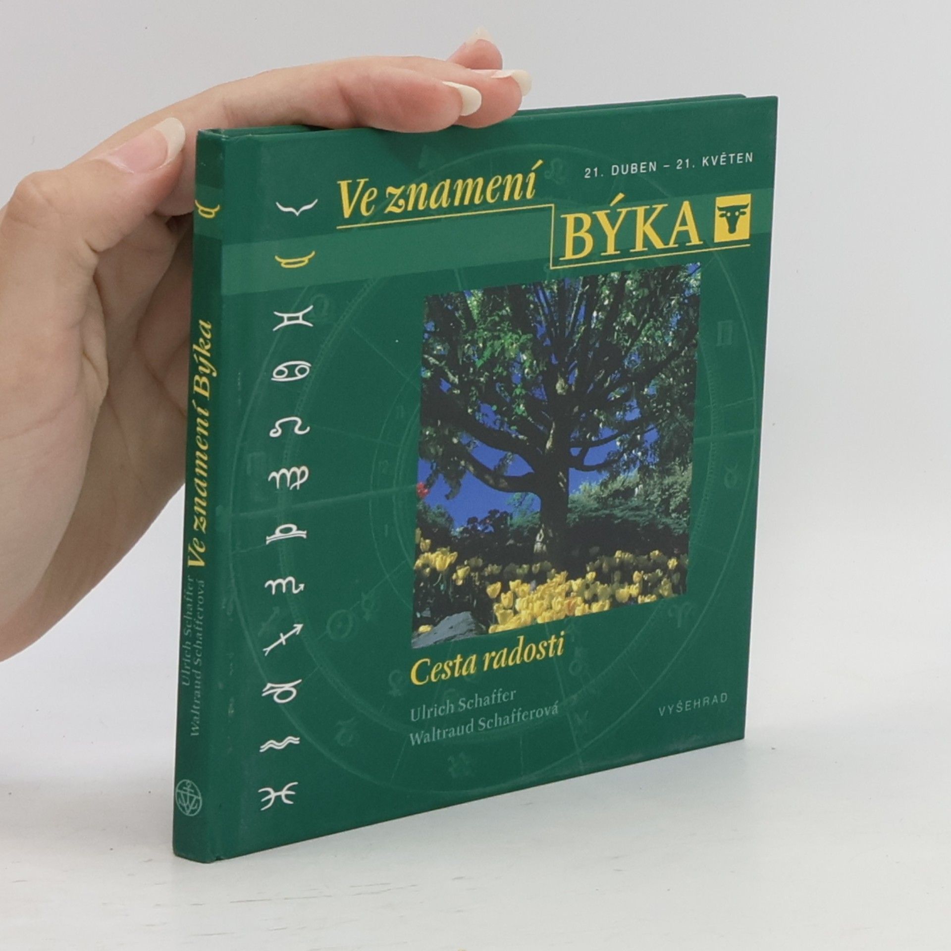 Waltraud Schaffer Ve znamení Býka : [21. duben - 21. květen] : cesta radosti