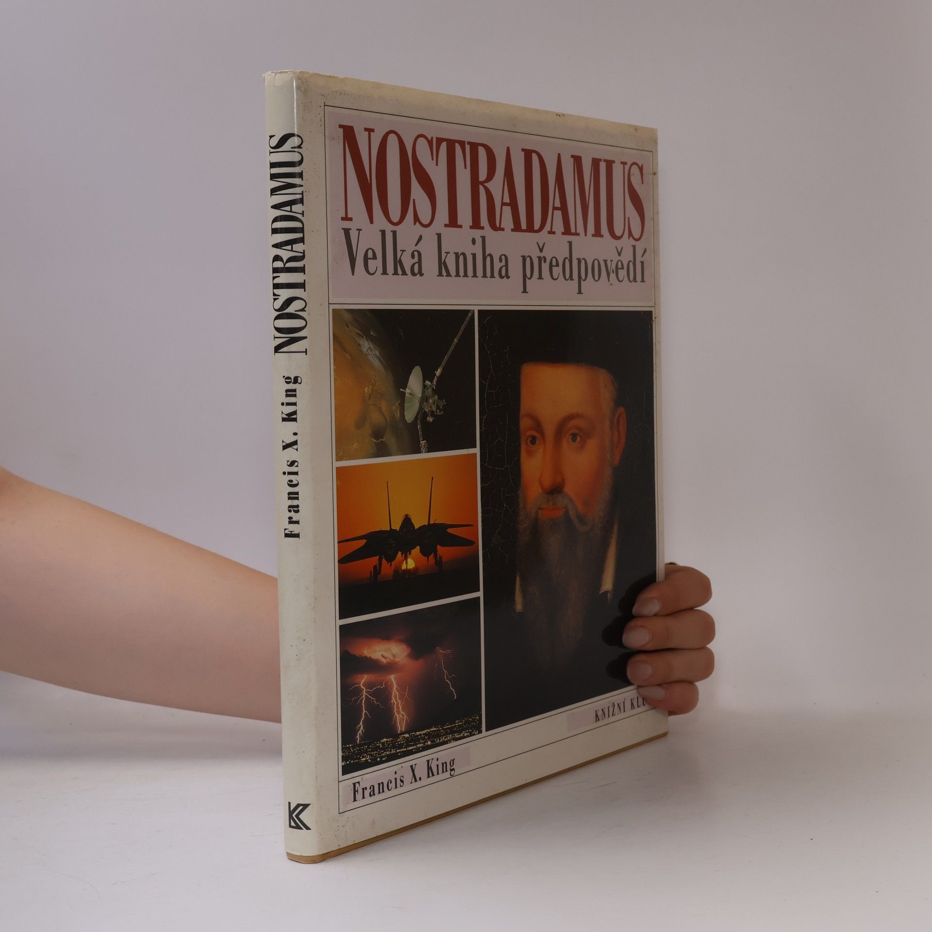 Francis X. King Nostradamus. Velká kniha předpovědí