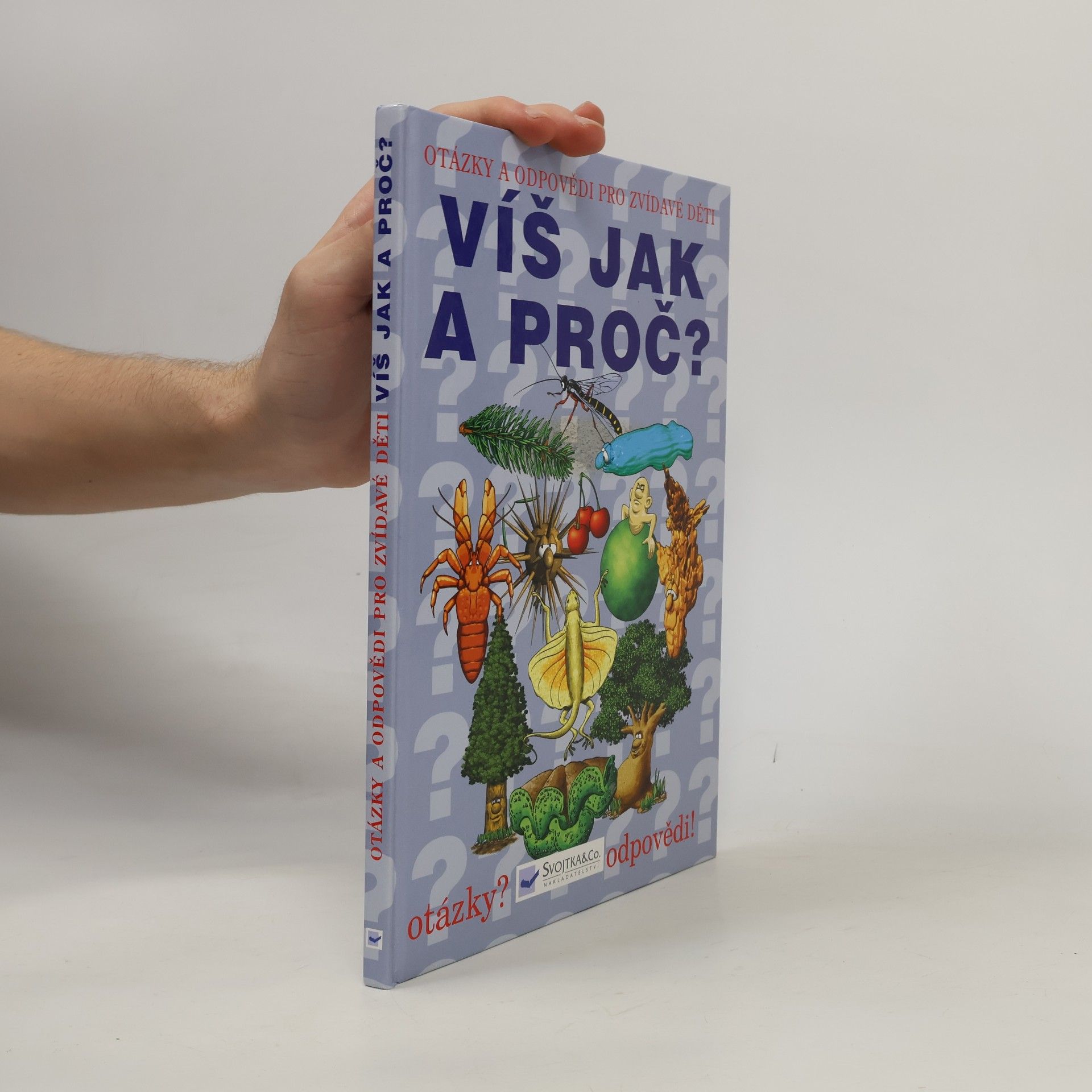 Autorenkollektiv Víš jak a proč? Otázky a odpovědi pro zvídavé děti
