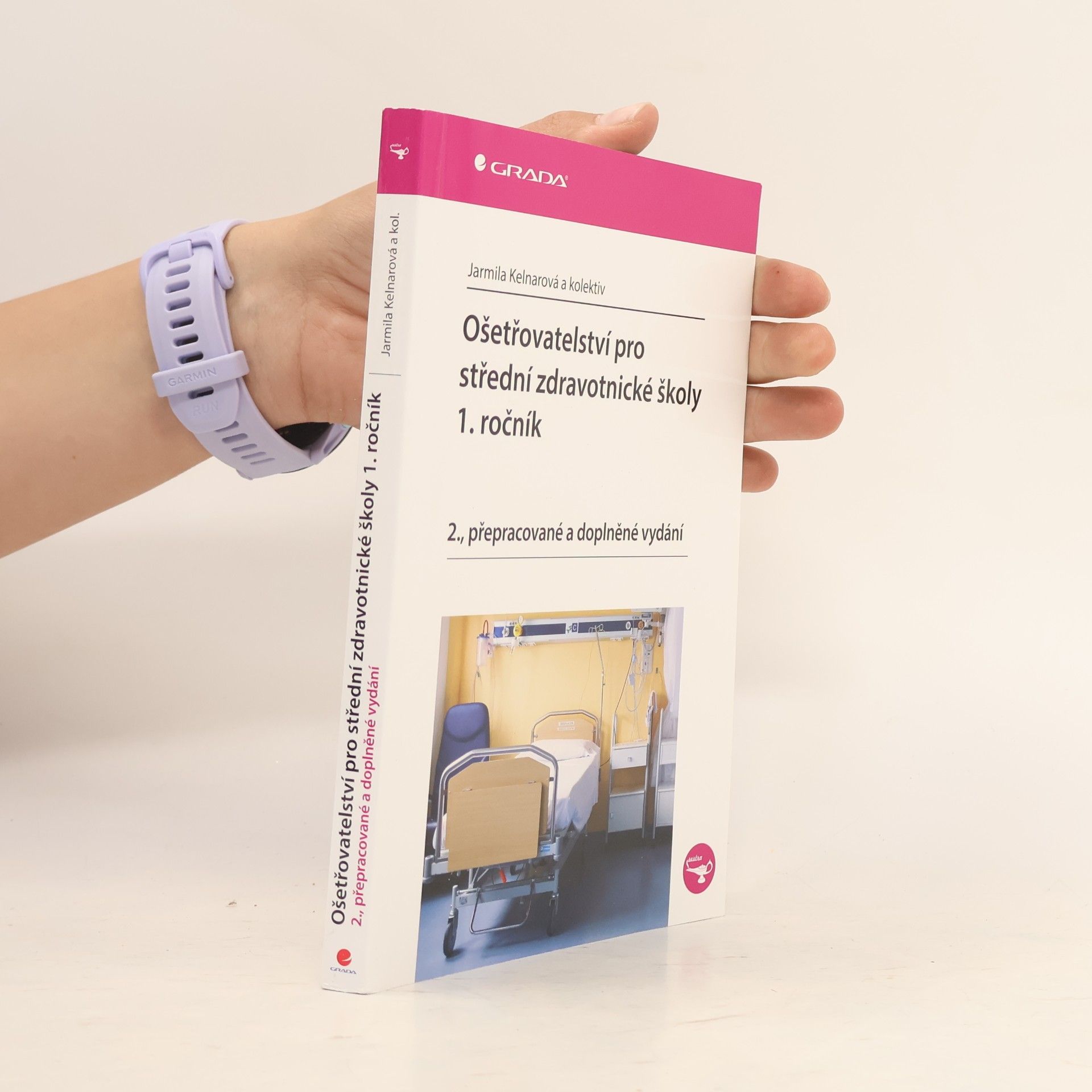 Jarmila Kelnarová Ošetřovatelství pro střední zdravotnické školy. 1. ročník