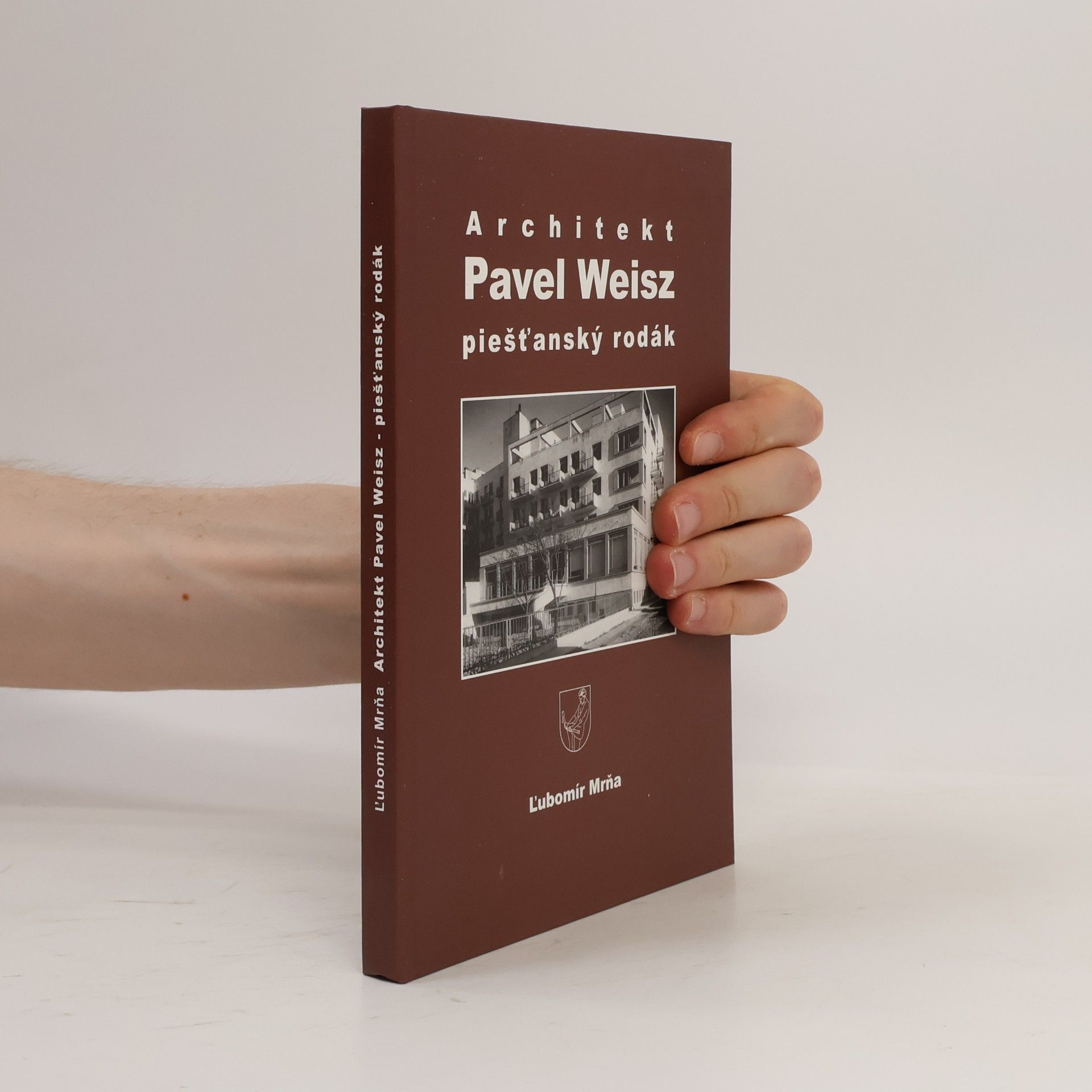 Ľubomír Mrňa Architekt Pavel Weisz piešťanský rodák